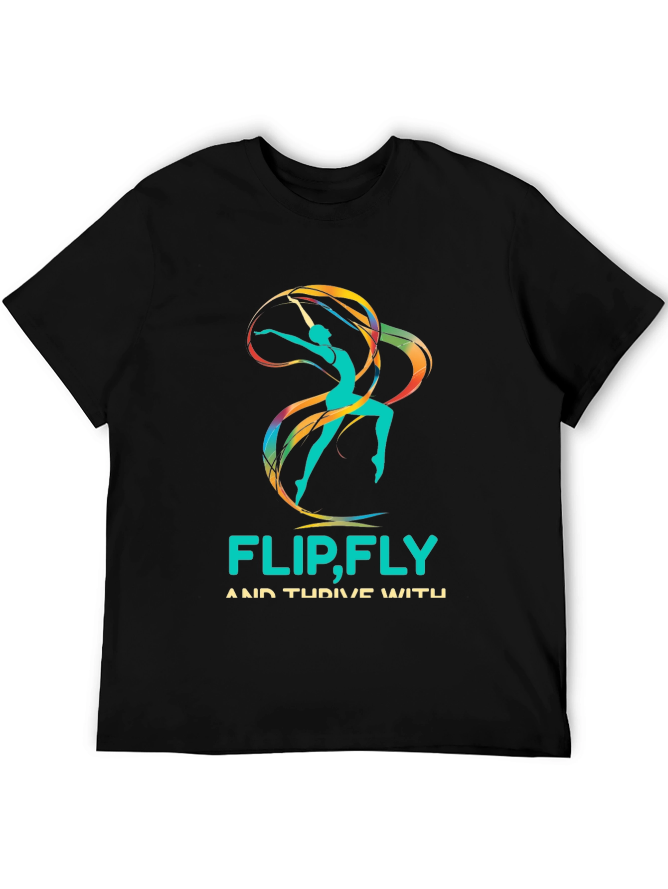 Flip Fly & Thrive T-Shirt - Rhythmic Gymnastics Design