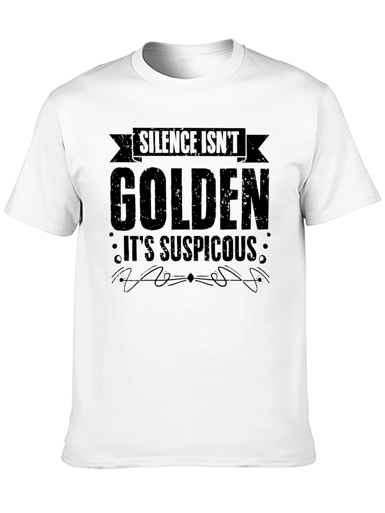 Silence Isnt Golden Funny Sarcastic T-Shirt