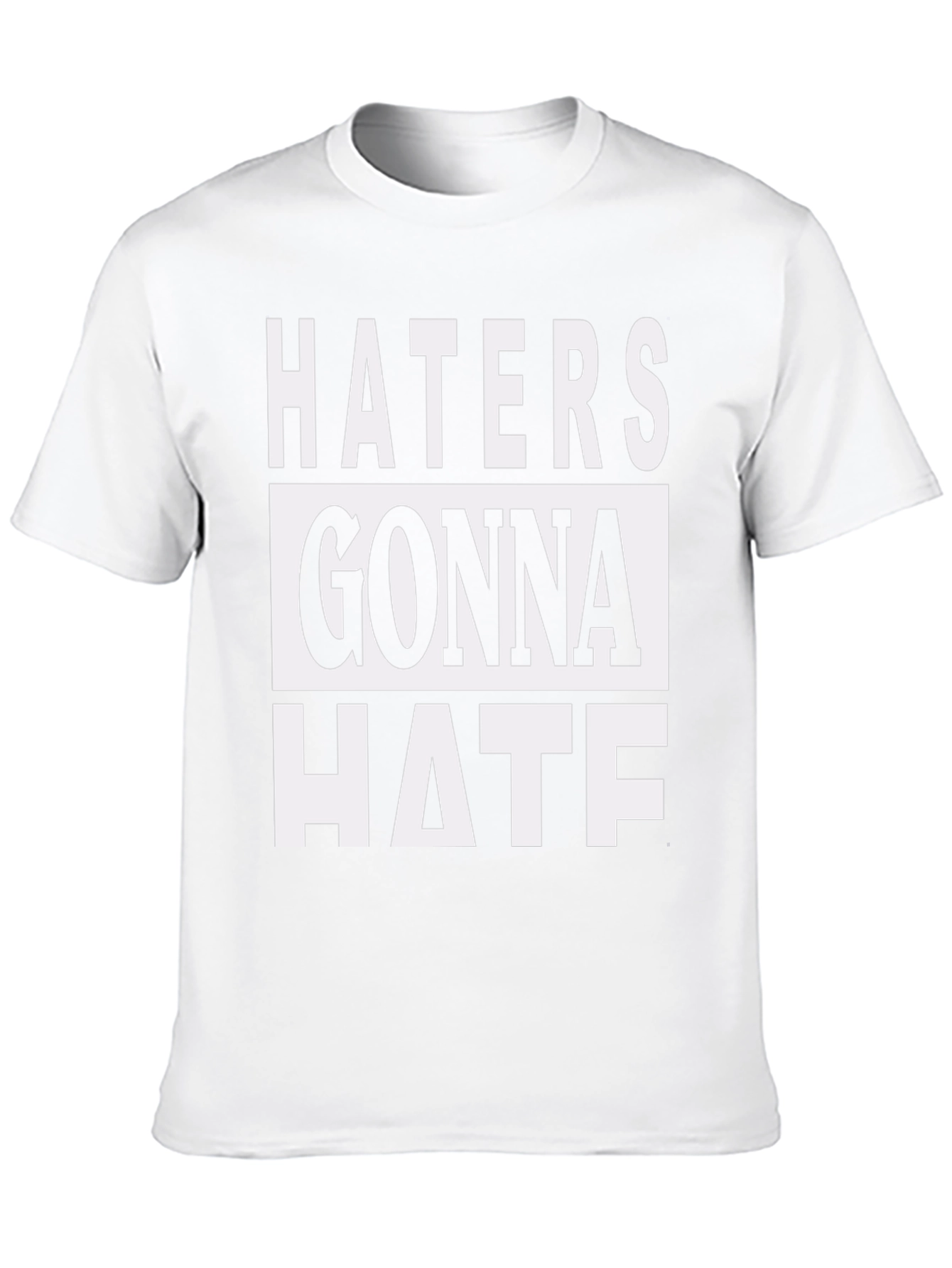 Haters Gonna Hate Graphic Print T-Shirt