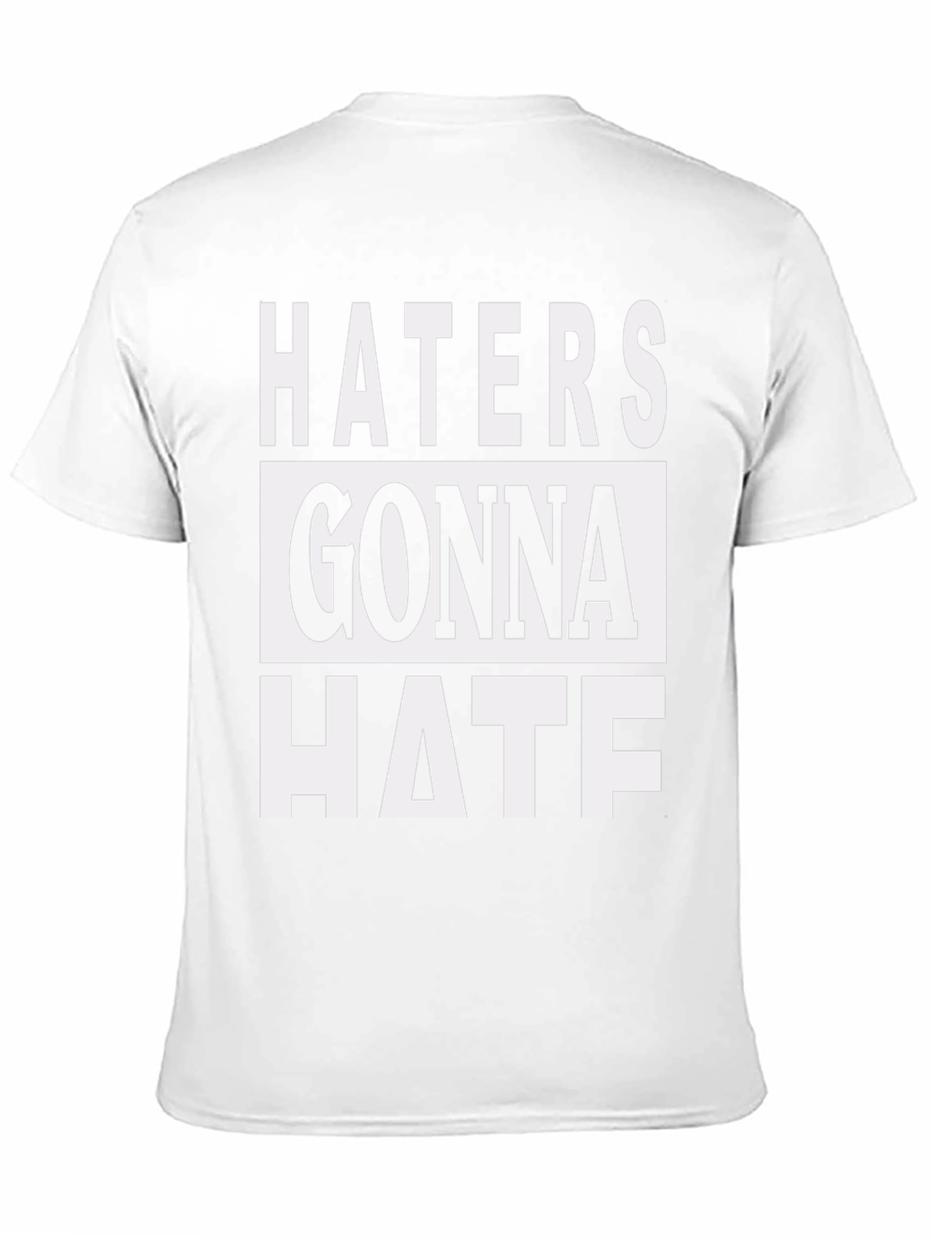 Haters Gonna Hate Graphic Print T-Shirt