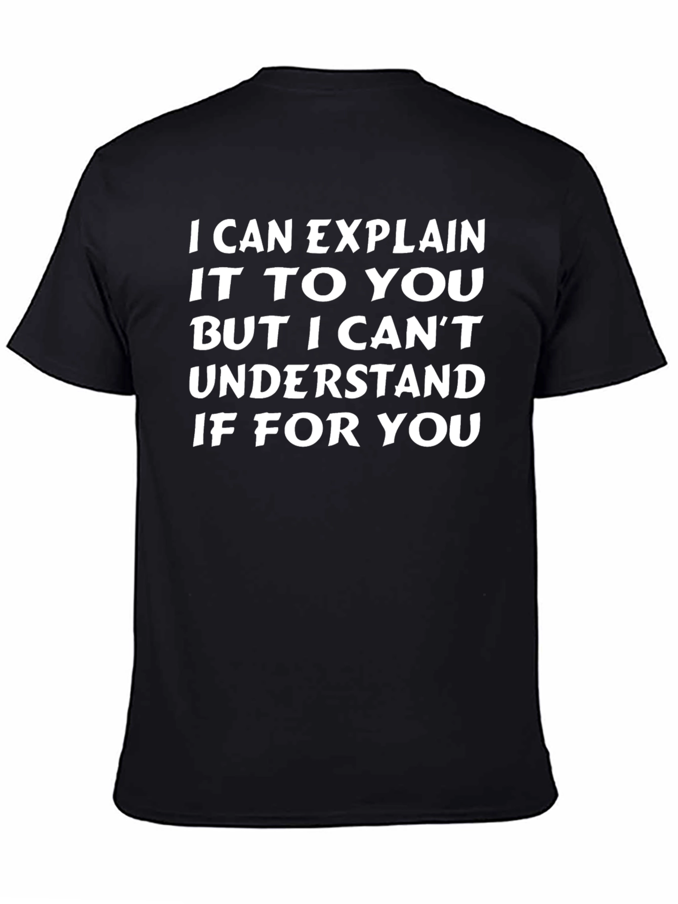 Funny Sarcastic Graphic T-Shirt - I Can Explain