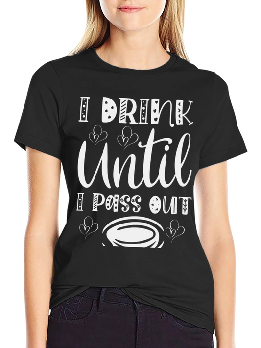 I Drink Until I Pass Out Black T-Shirt