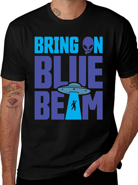 Bring on Blue Beam T-Shirt - Alien Abduction Humor