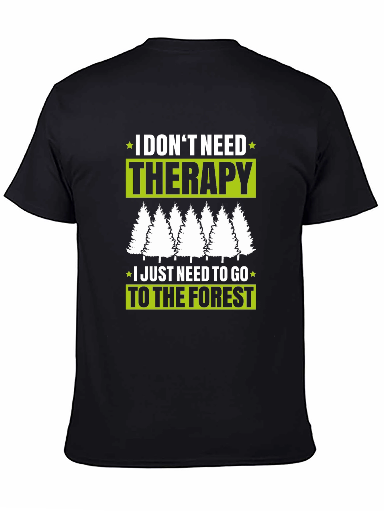 I Dont Need Therapy Forest T-Shirt