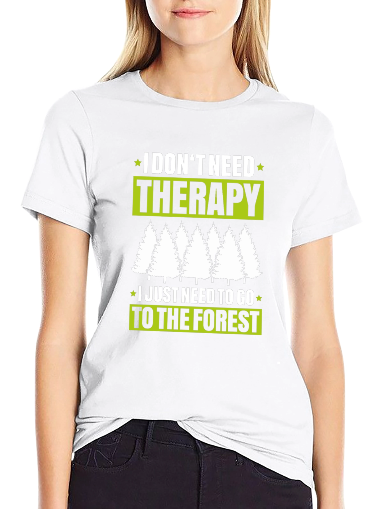 I Dont Need Therapy Forest T-Shirt