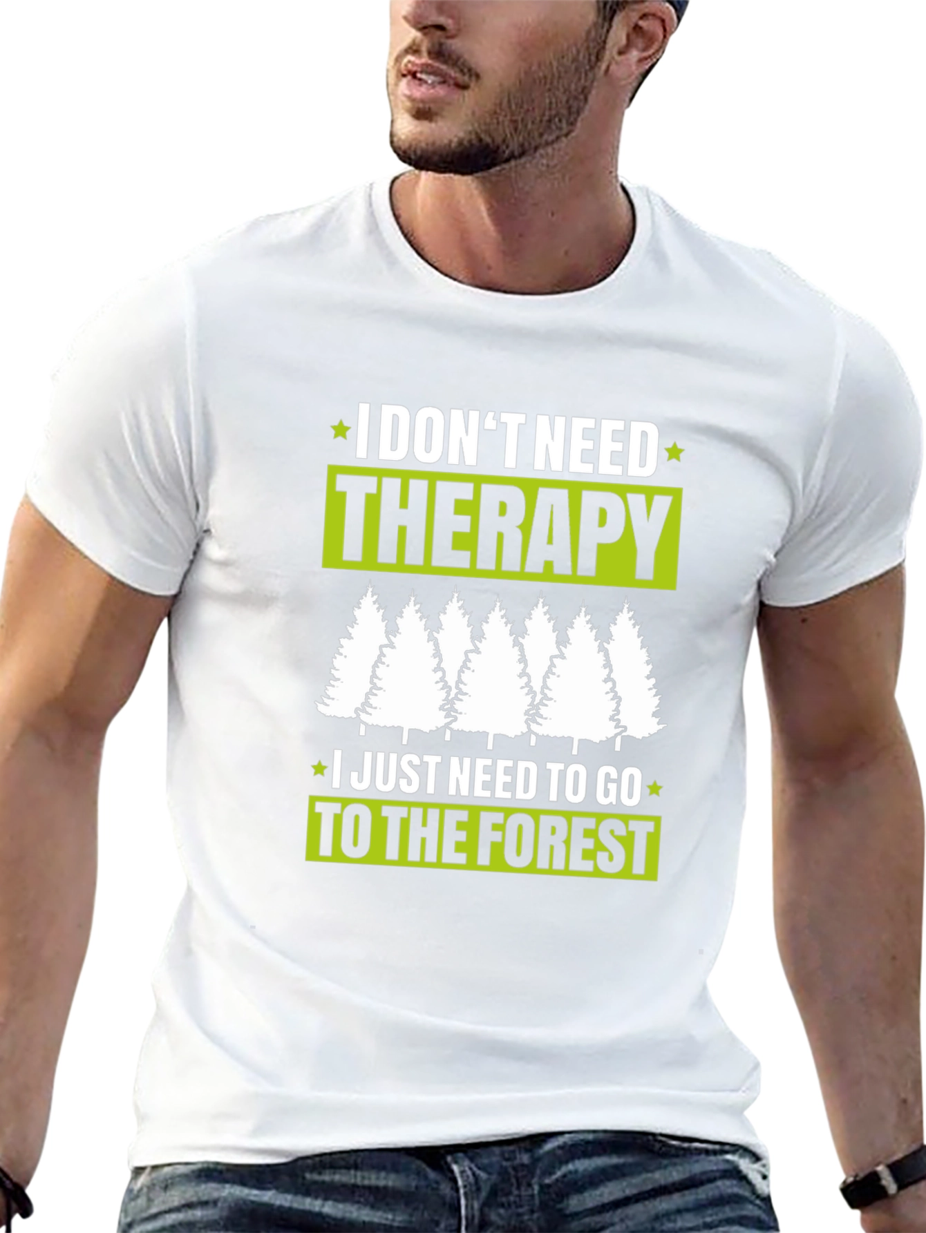 I Dont Need Therapy Forest T-Shirt