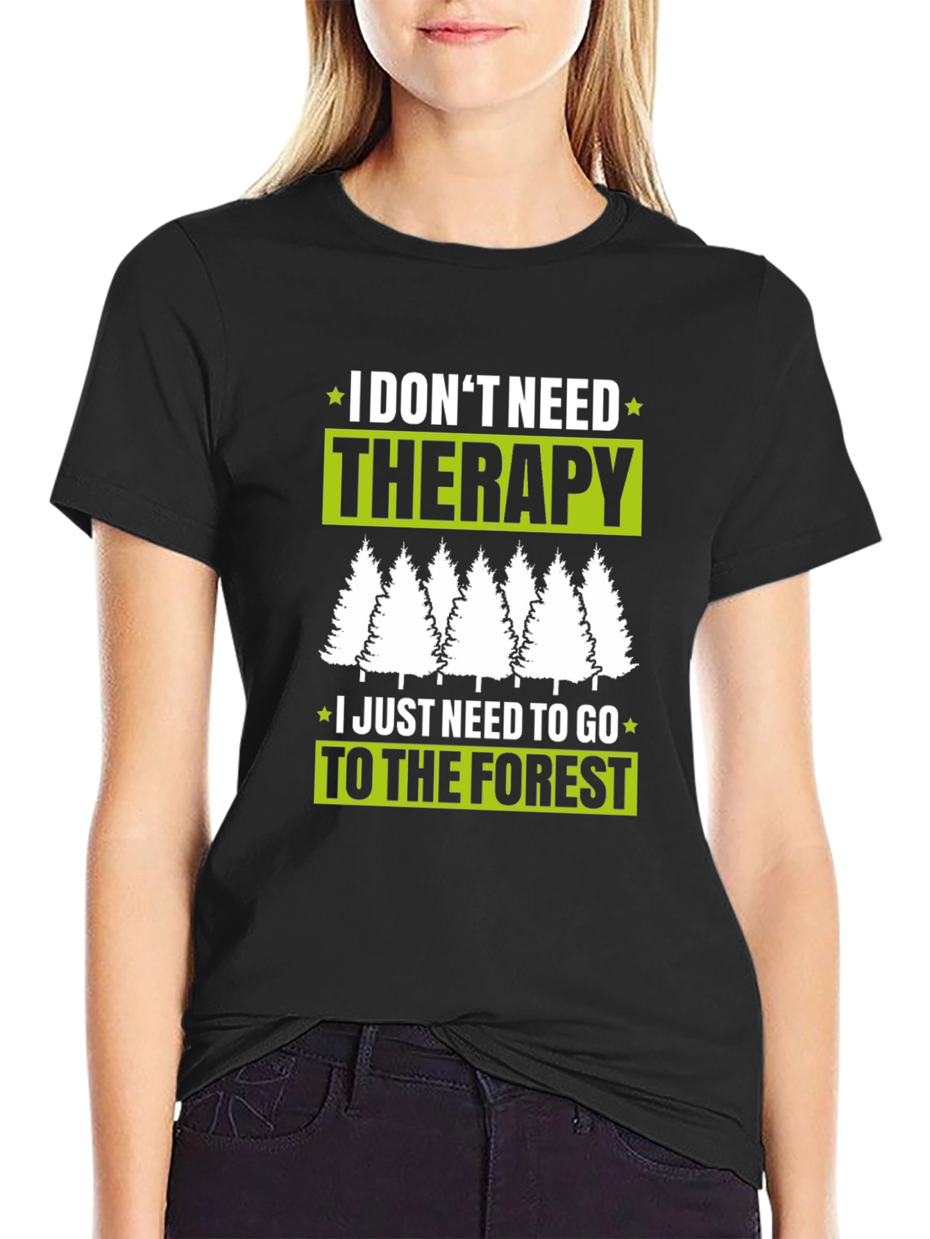 I Dont Need Therapy Forest T-Shirt
