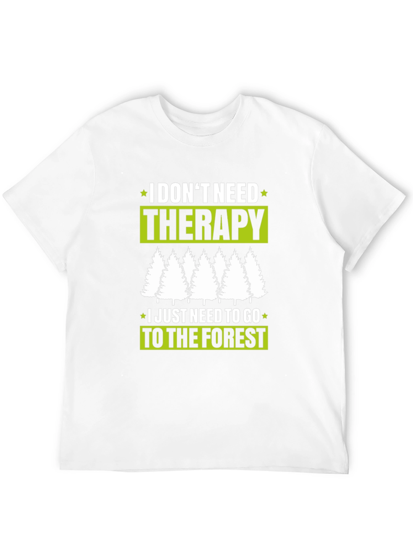 I Dont Need Therapy Forest T-Shirt