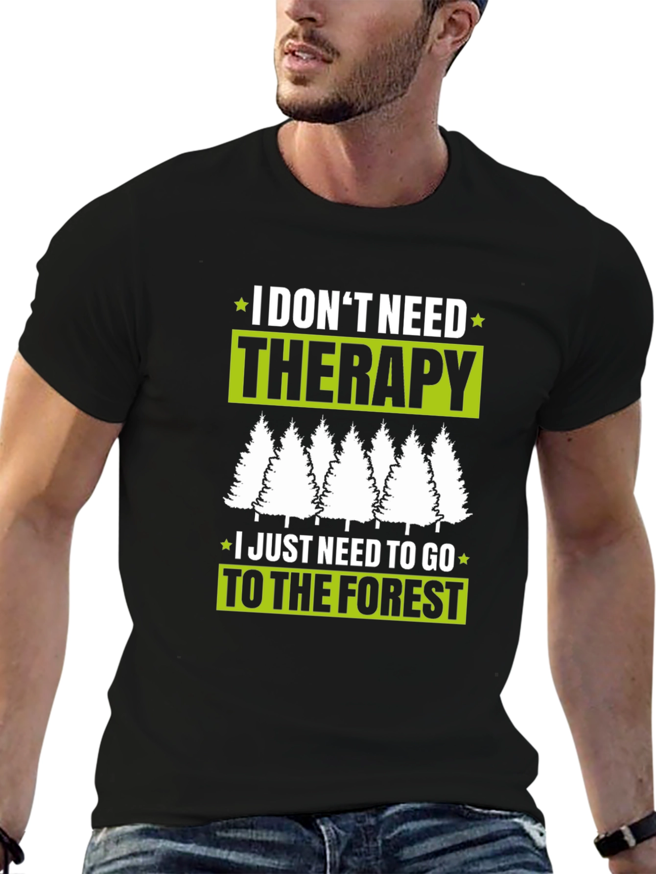 I Dont Need Therapy Forest T-Shirt
