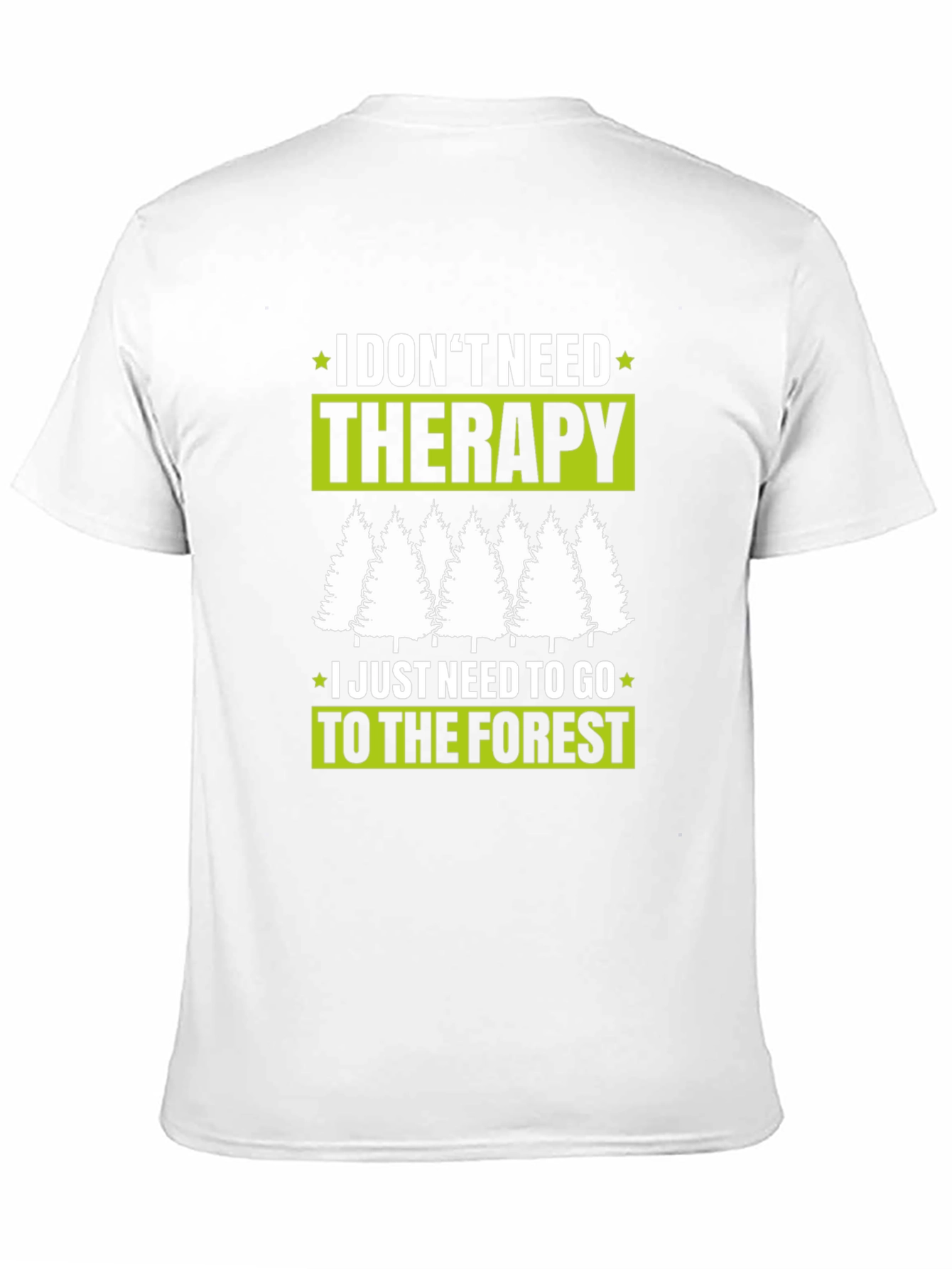 I Dont Need Therapy Forest T-Shirt