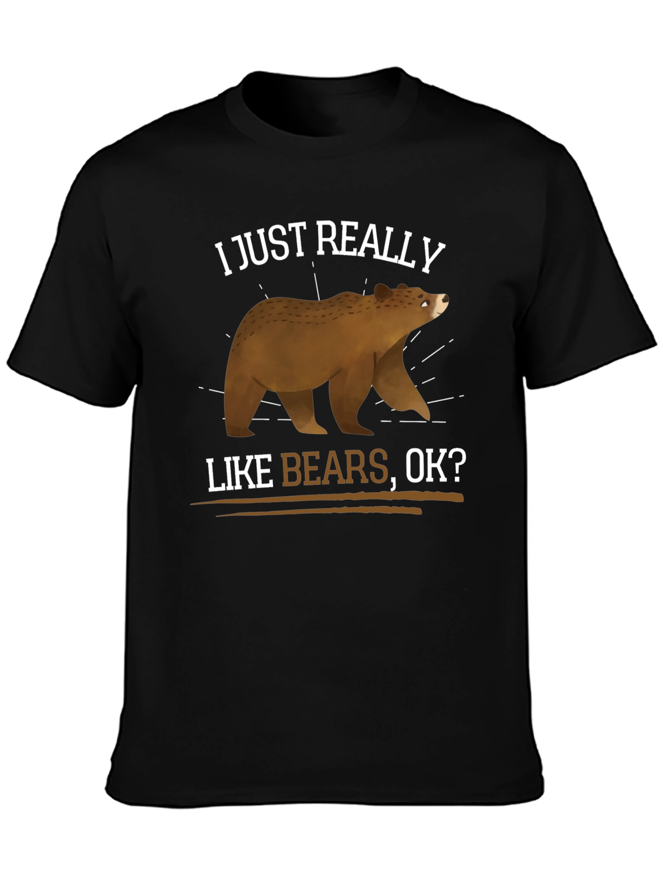 I Just Really Like Bears T-Shirt - Graphic Tee