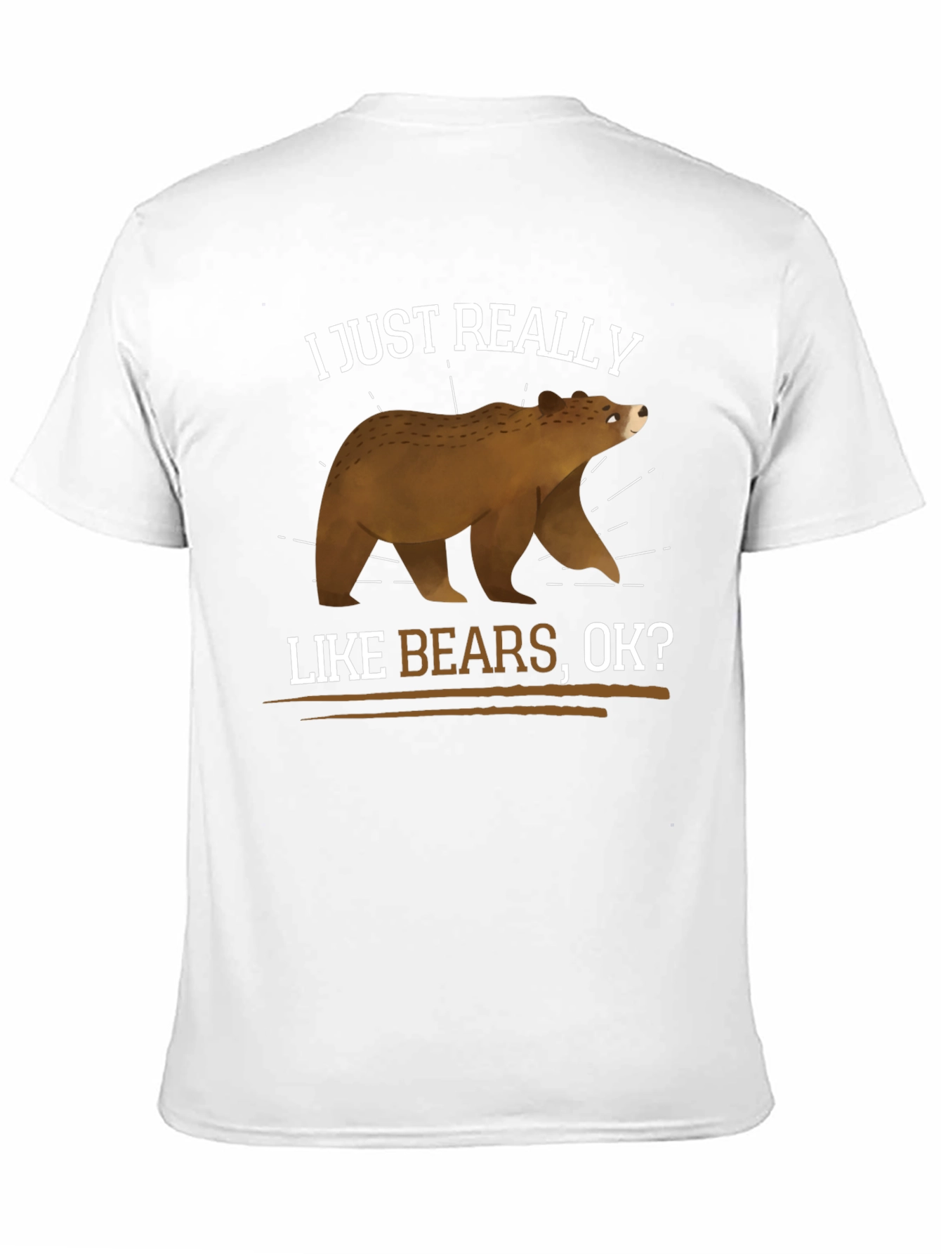 I Just Really Like Bears T-Shirt - Graphic Tee