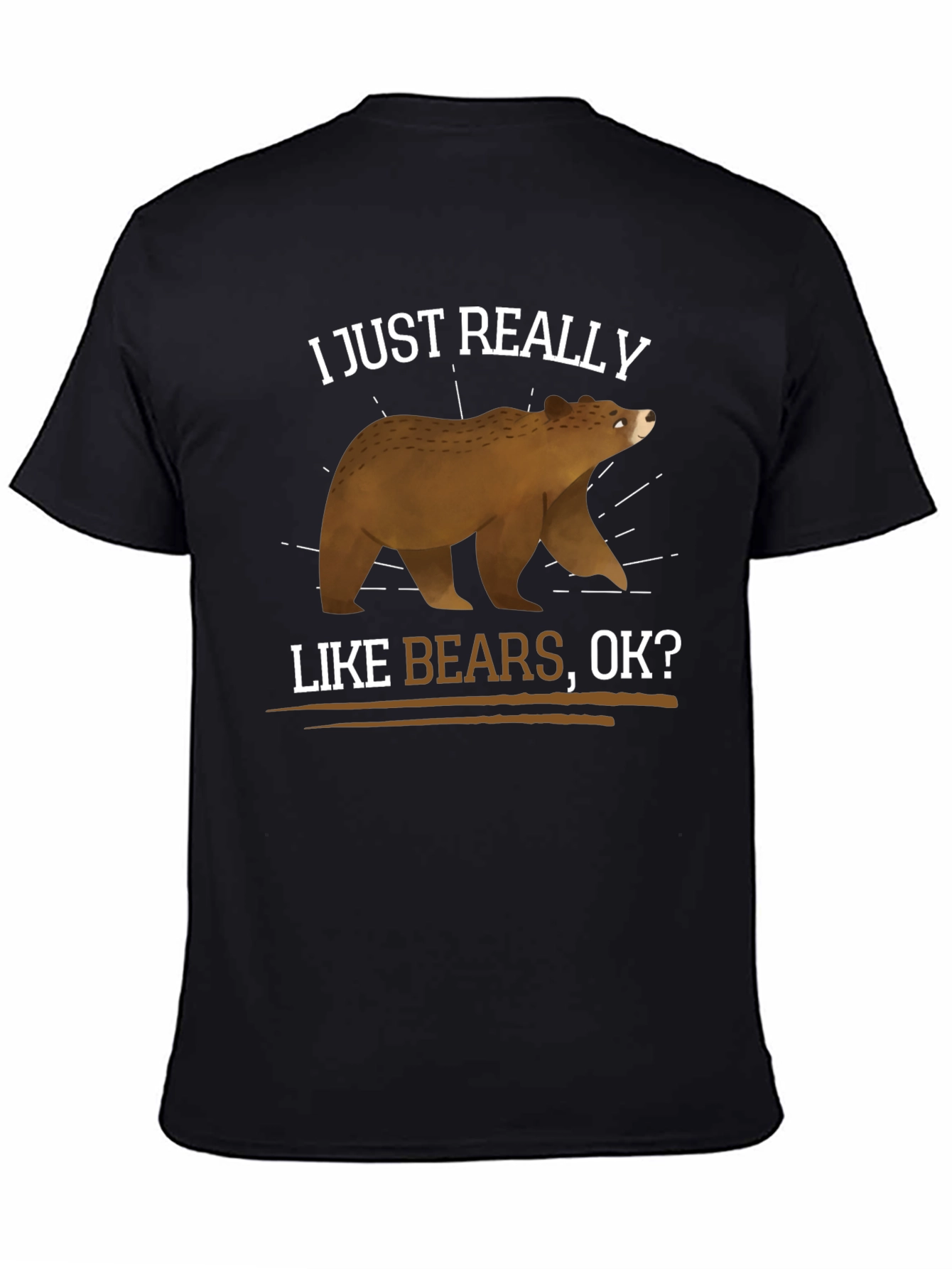 I Just Really Like Bears T-Shirt - Graphic Tee