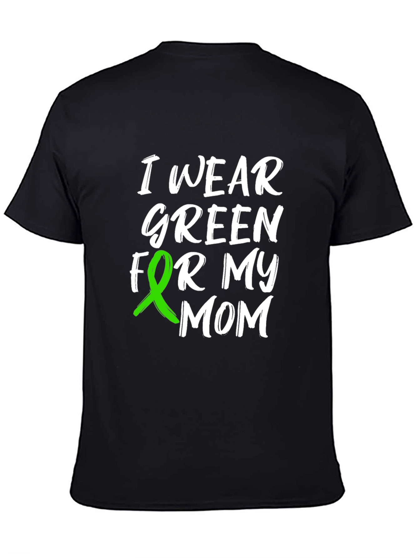 I Wear Green For My Mom Awareness T-Shirt