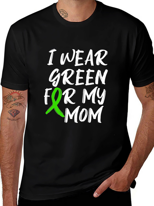 I Wear Green For My Mom Awareness T-Shirt