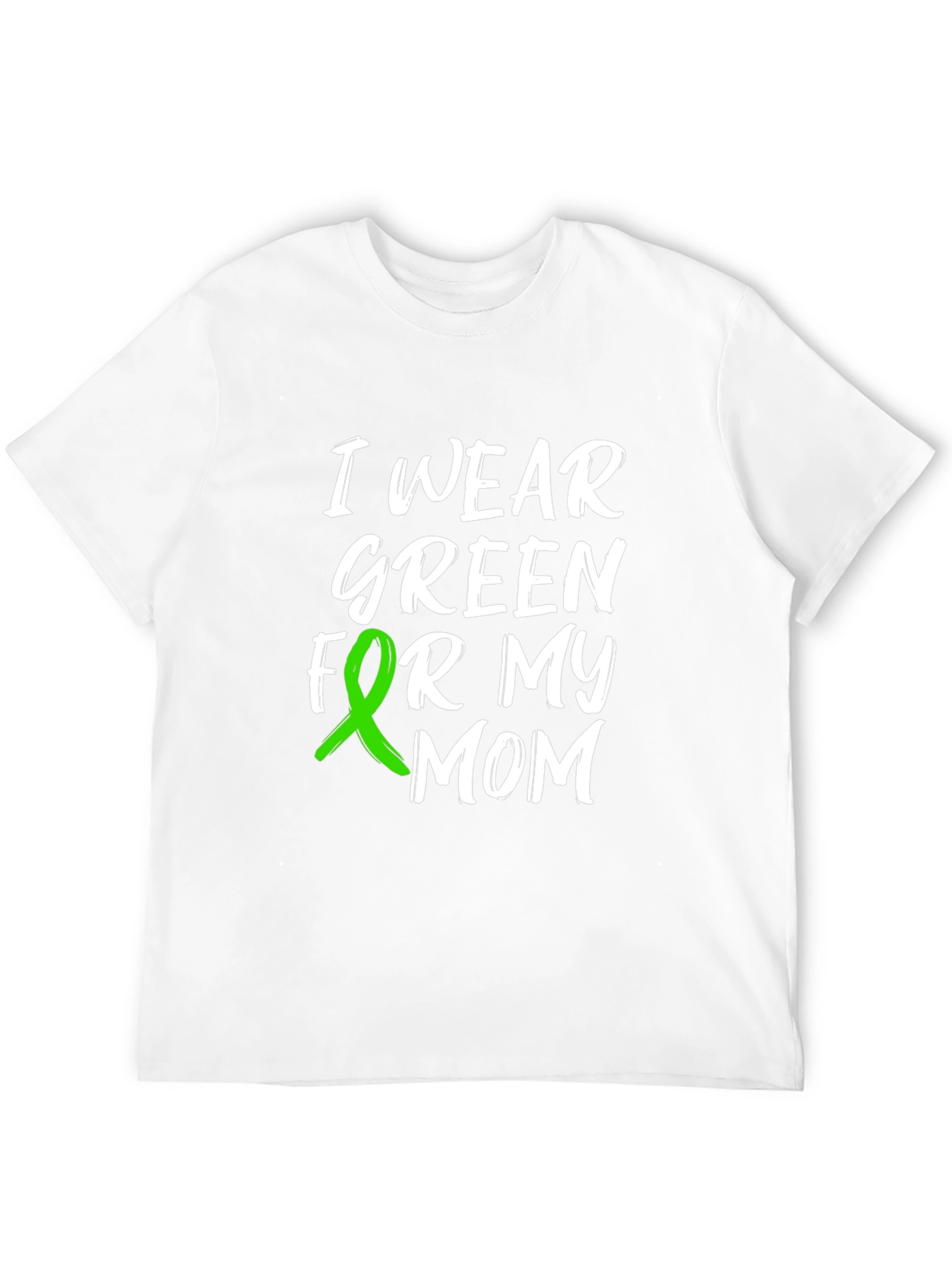 I Wear Green For My Mom Awareness T-Shirt