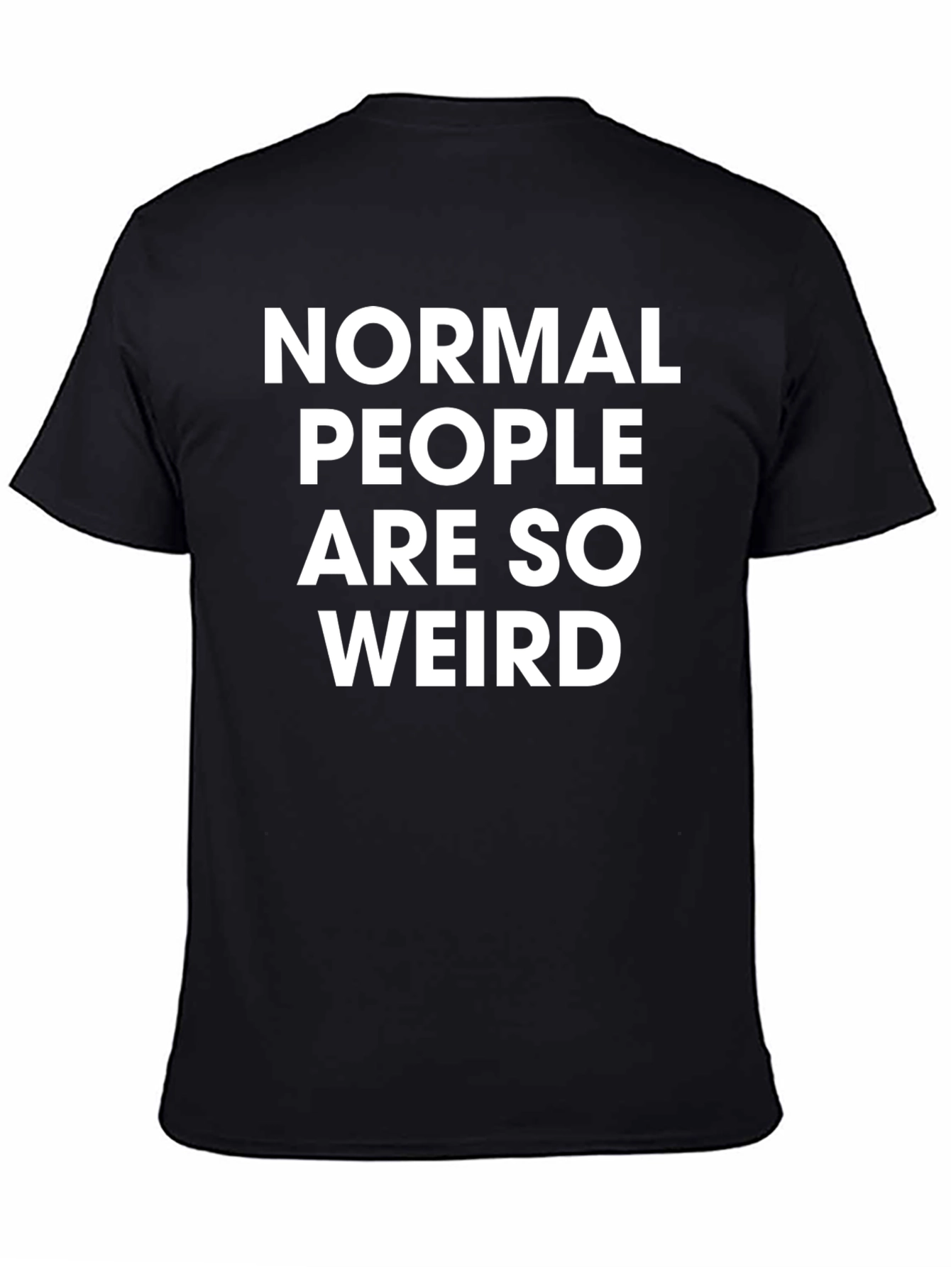 Normal People Are So Weird Black T-Shirt