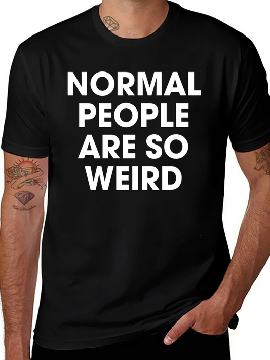 Normal People Are So Weird Black T-Shirt