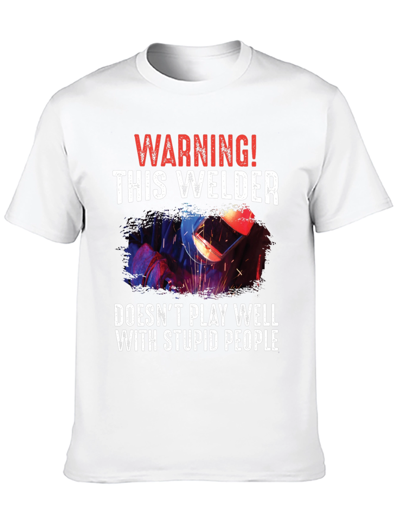 Warning Welder T-Shirt - Funny & Edgy