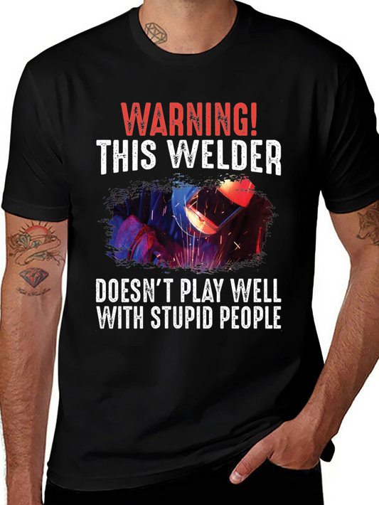 Warning Welder T-Shirt - Funny & Edgy