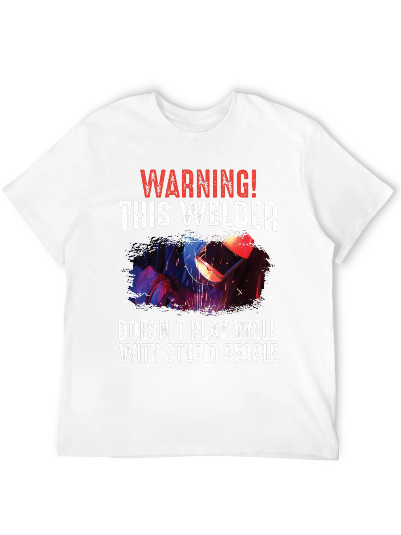 Warning Welder T-Shirt - Funny & Edgy