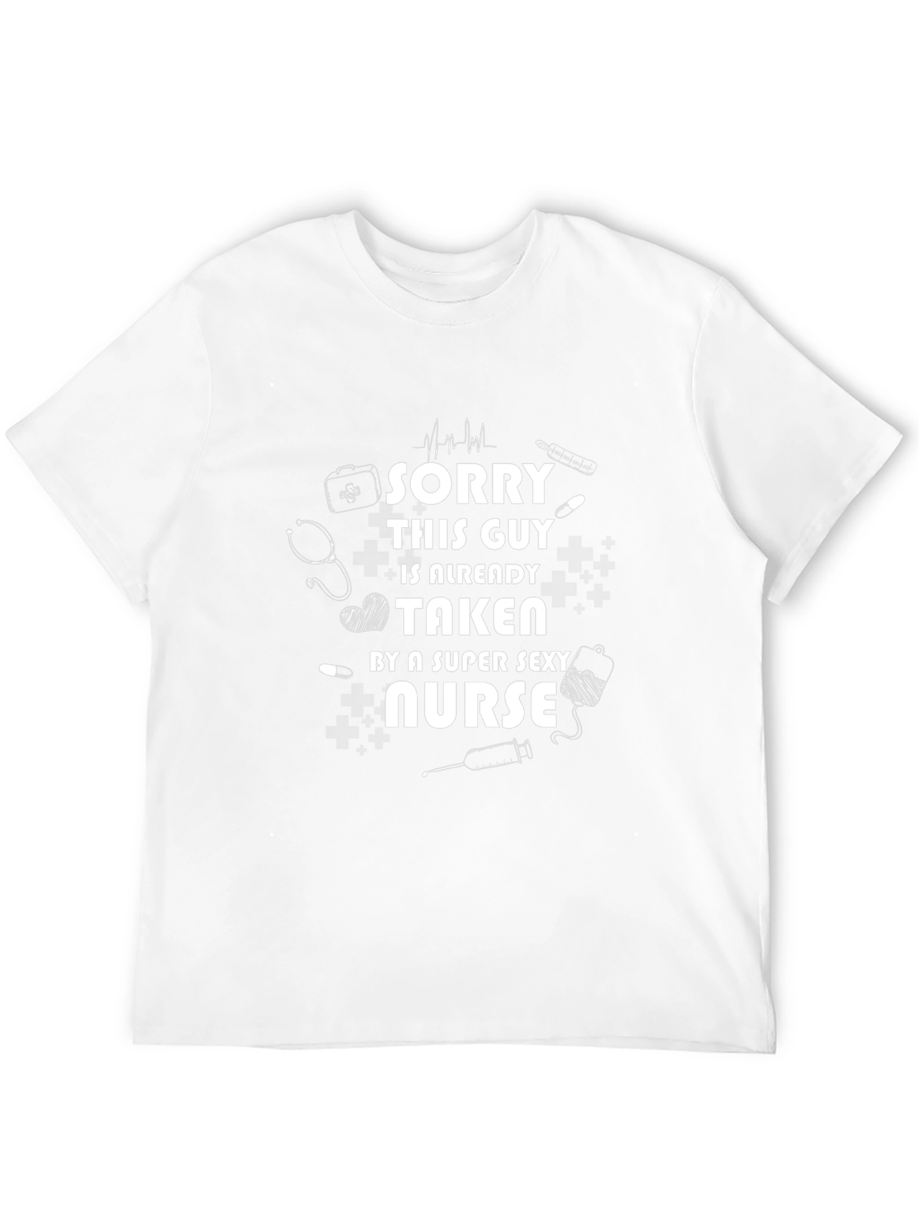 Taken by a Super Sexy Nurse Graphic T-Shirt