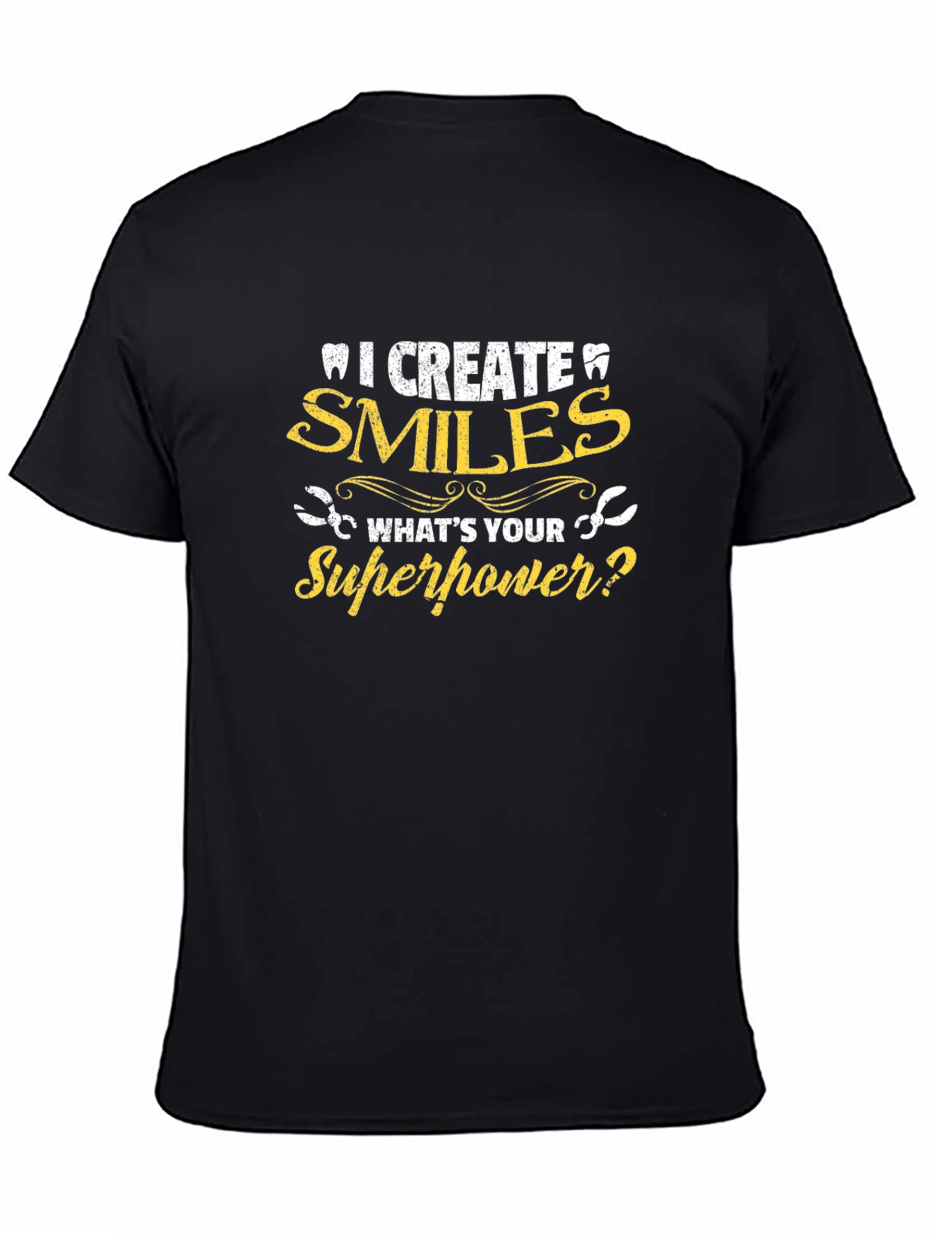 I Create Smiles Superpower Dentist T-Shirt