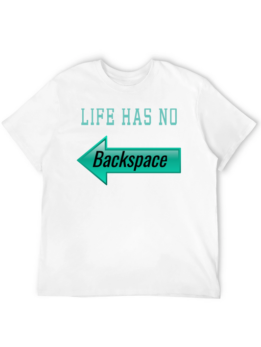 Life Has No Backspace T-Shirt
