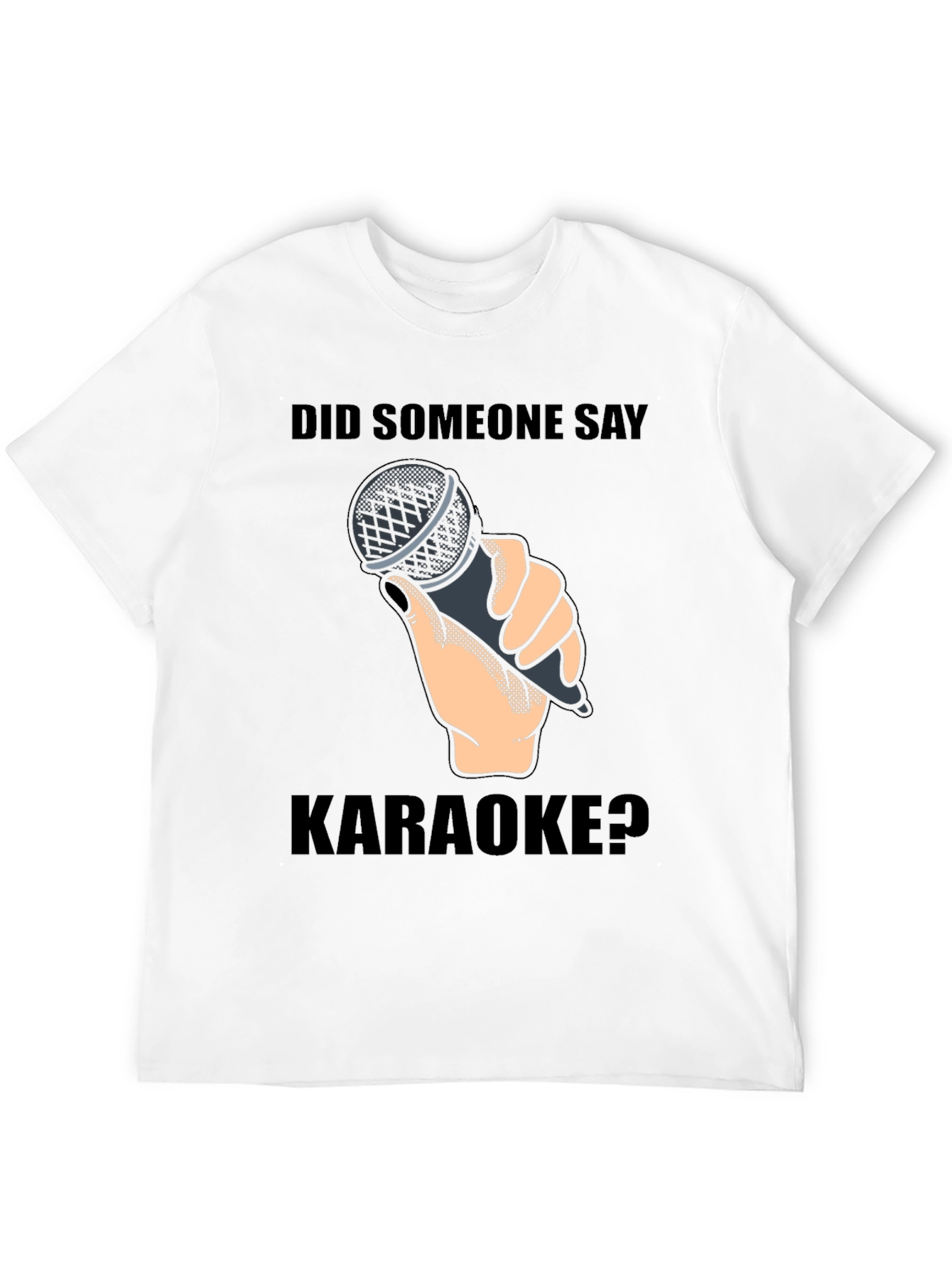 Karaoke Microphone T-Shirt - Did Someone Say Karaoke?
