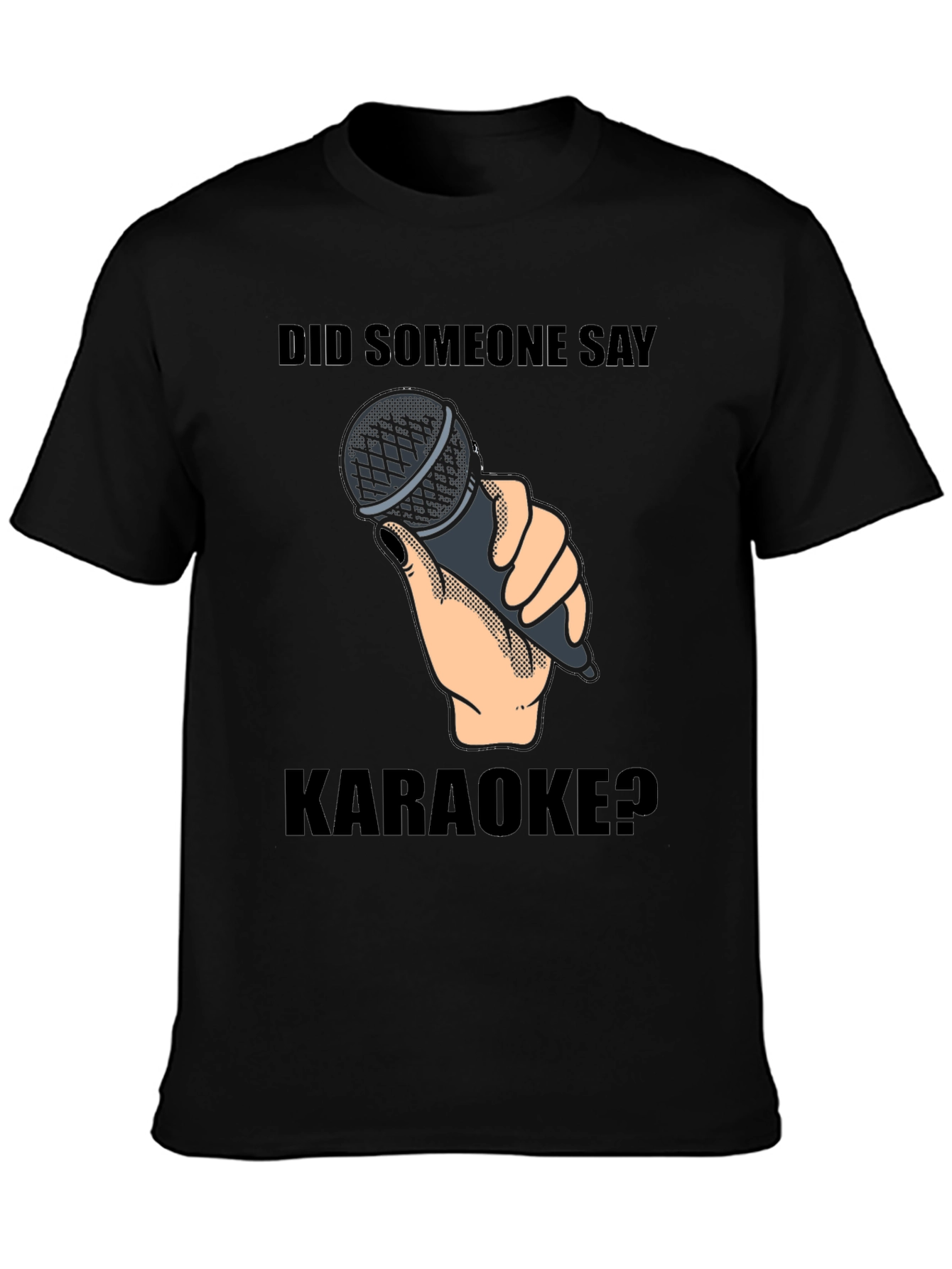 Karaoke Microphone T-Shirt - Did Someone Say Karaoke?