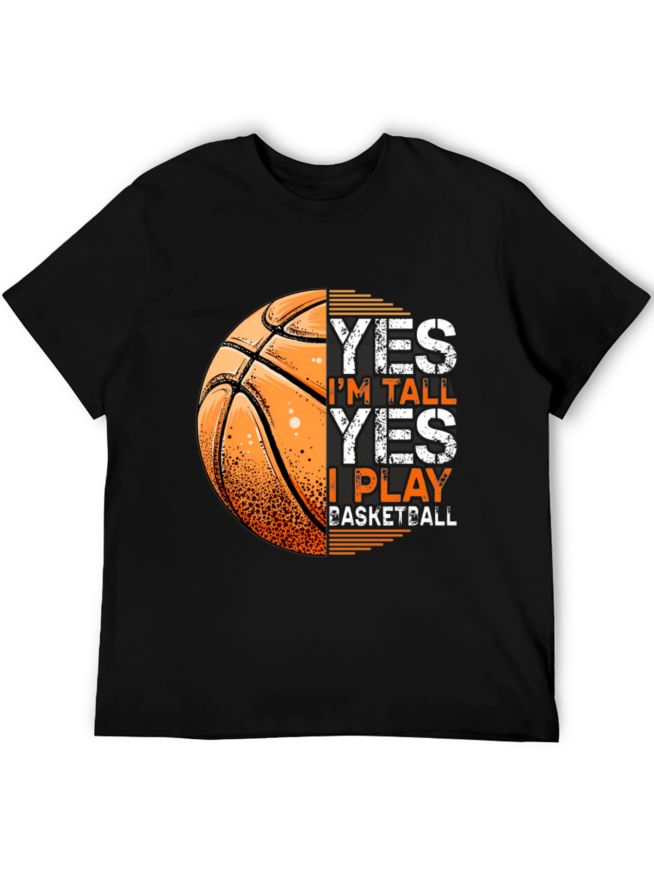 Basketball T-Shirt: Yes Im Tall I Play Basketball