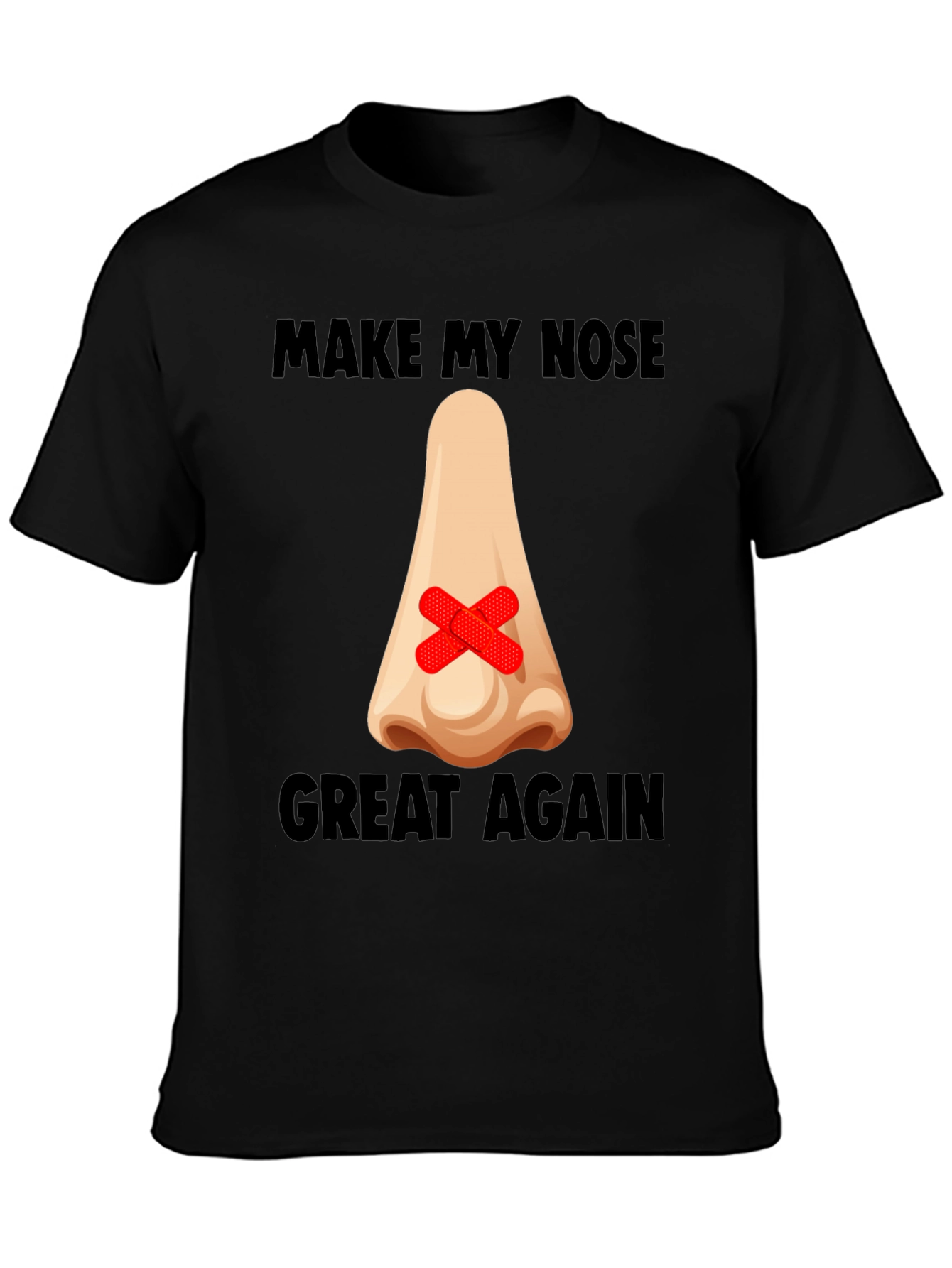 Make My Nose Great Again T-Shirt