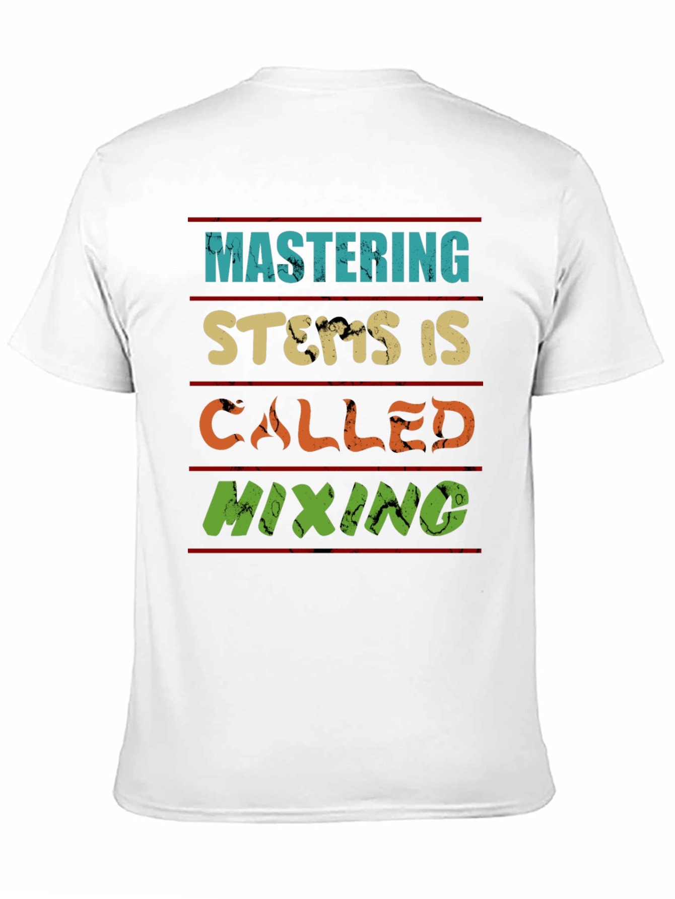 Mastering Stems is Called Mixing T-Shirt