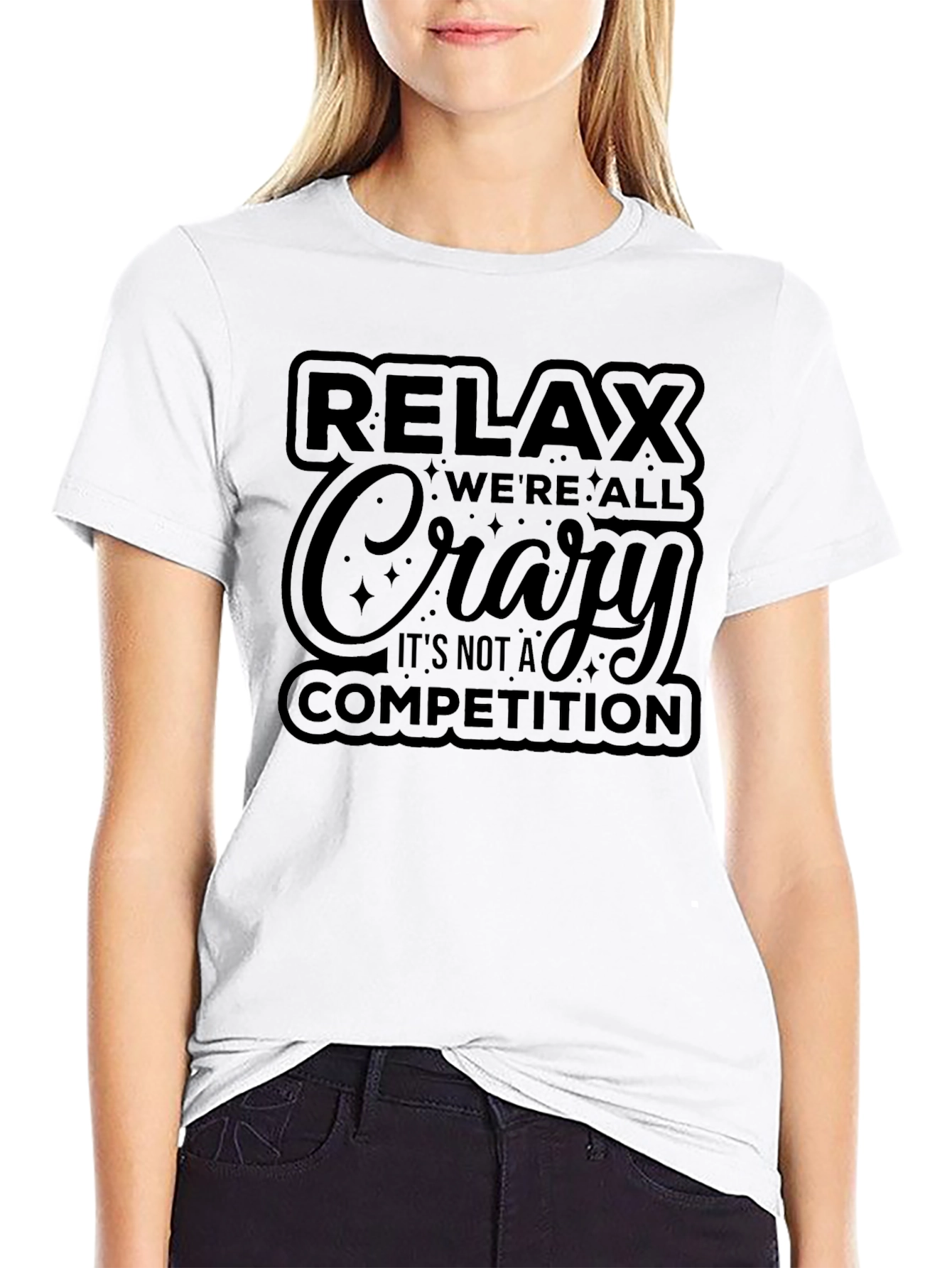 Relax Were All Crazy Graphic T-Shirt