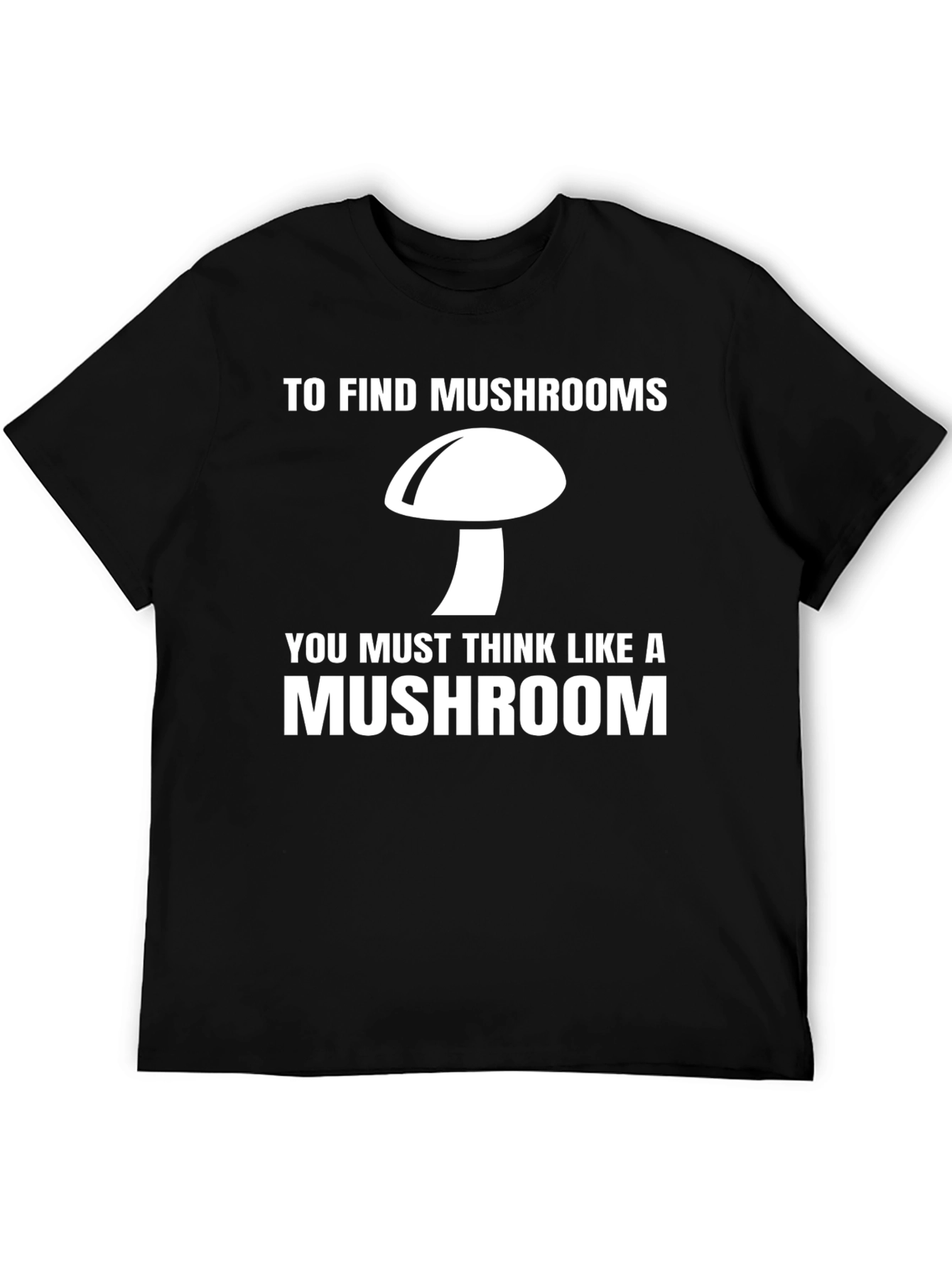 Think Like a Mushroom Graphic Tee
