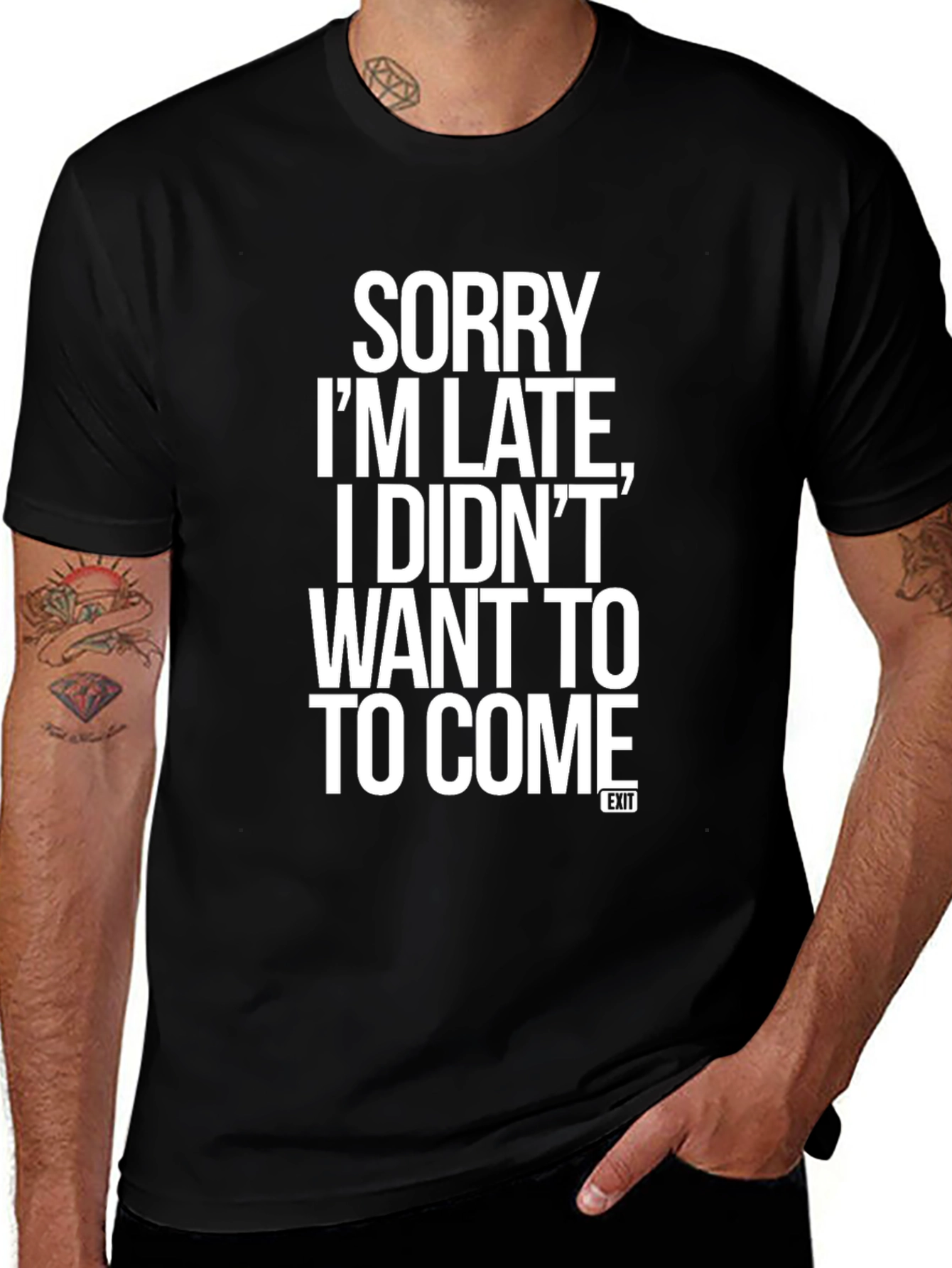 Sorry Im Late T-Shirt Funny Slogan Graphic Tee