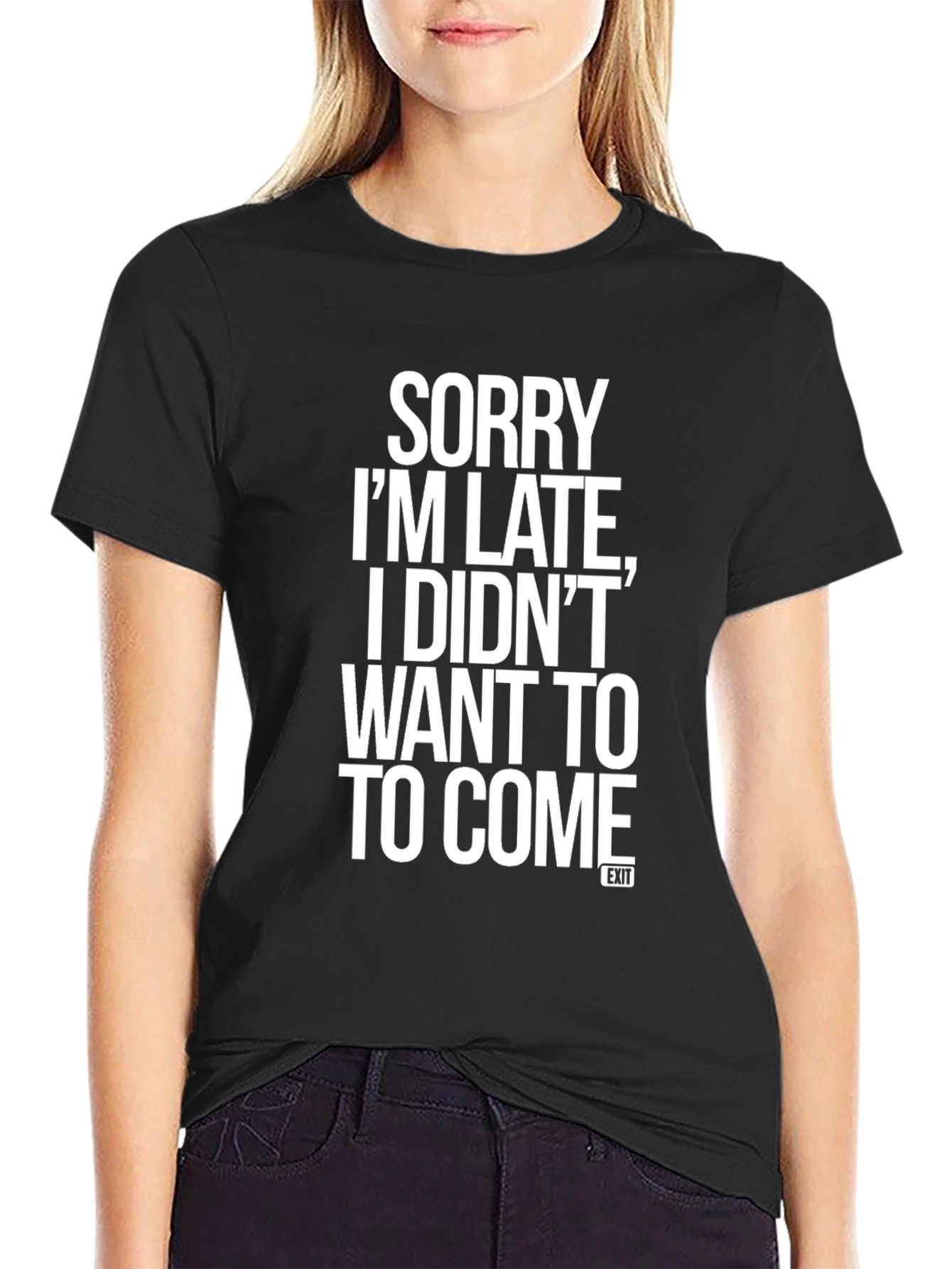 Sorry Im Late T-Shirt Funny Slogan Graphic Tee
