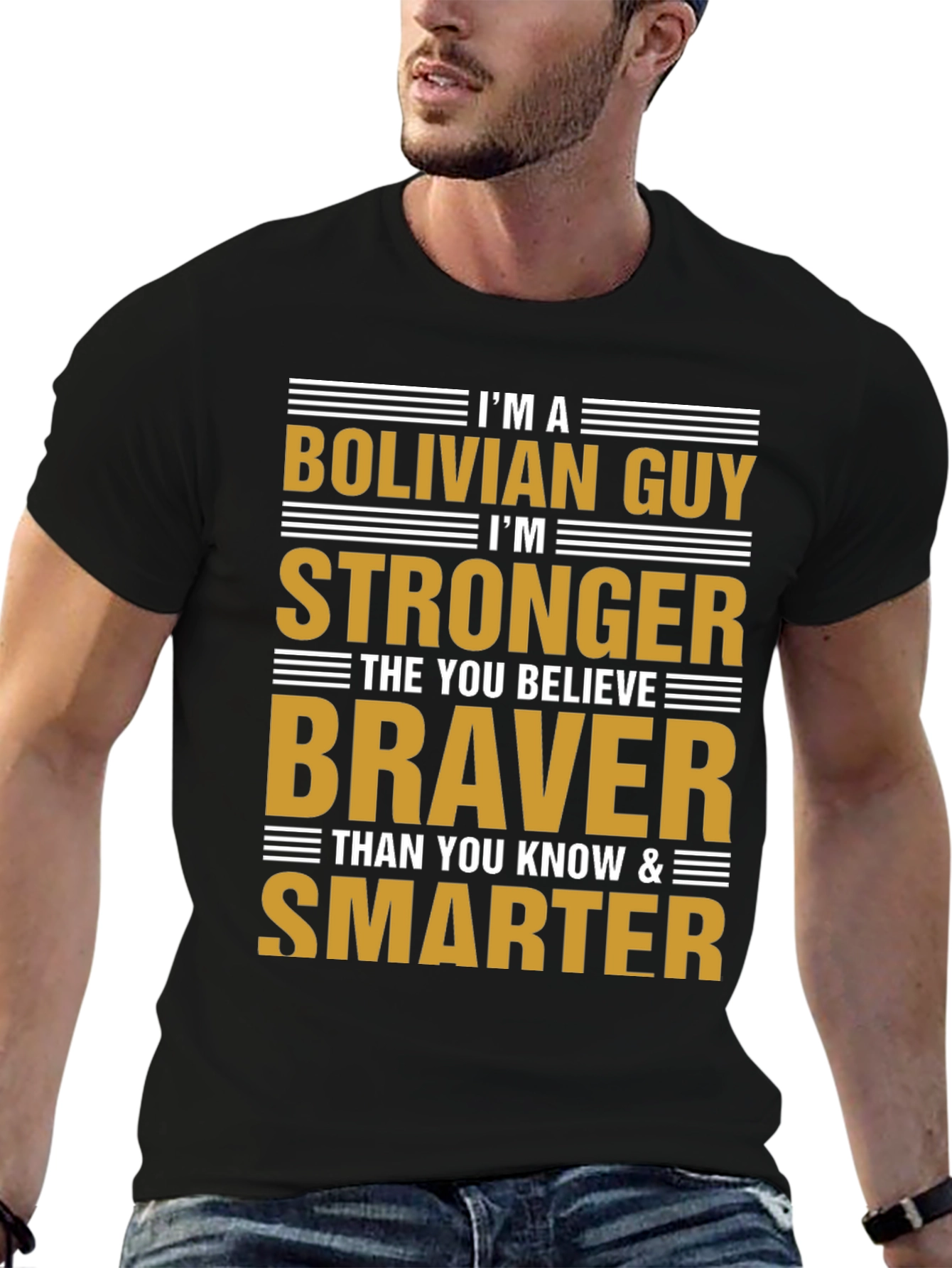 Bolivian Guy T-Shirt: Strong Brave and Smart Tee