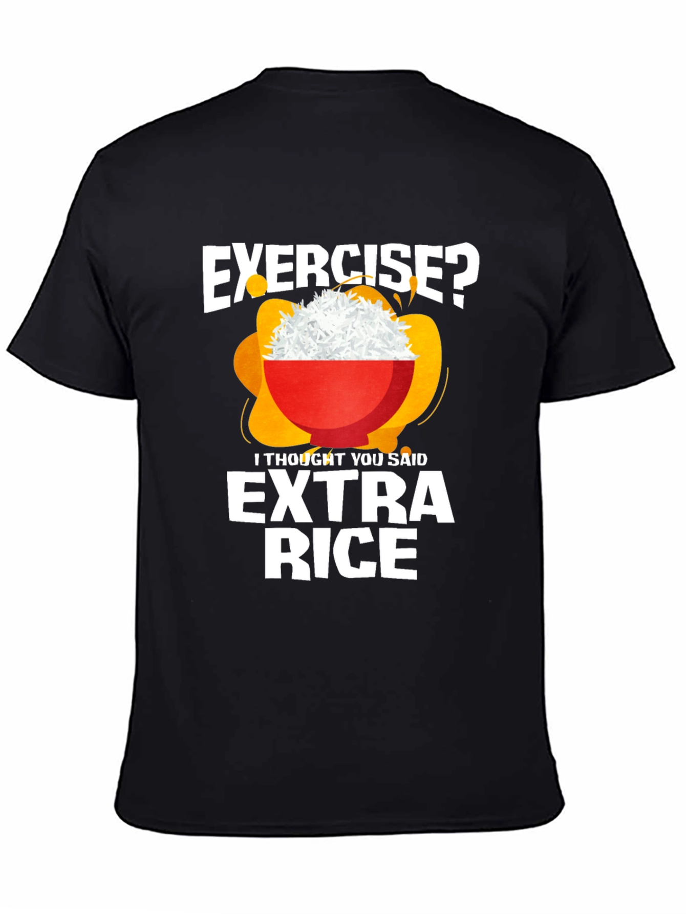 Exercise? Extra Rice T-Shirt - Funny Foodie Tee