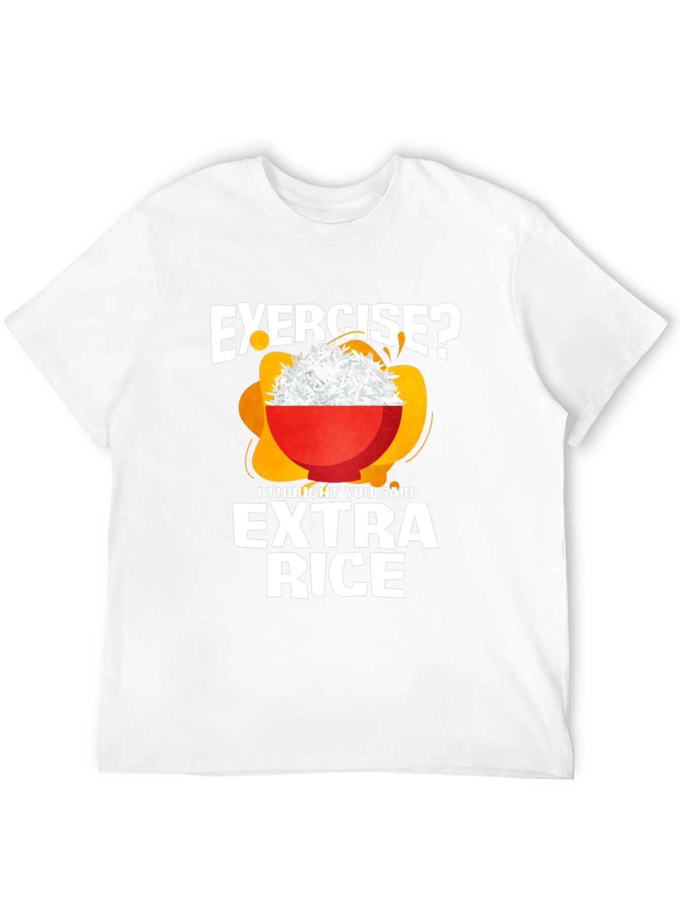 Exercise? Extra Rice T-Shirt - Funny Foodie Tee