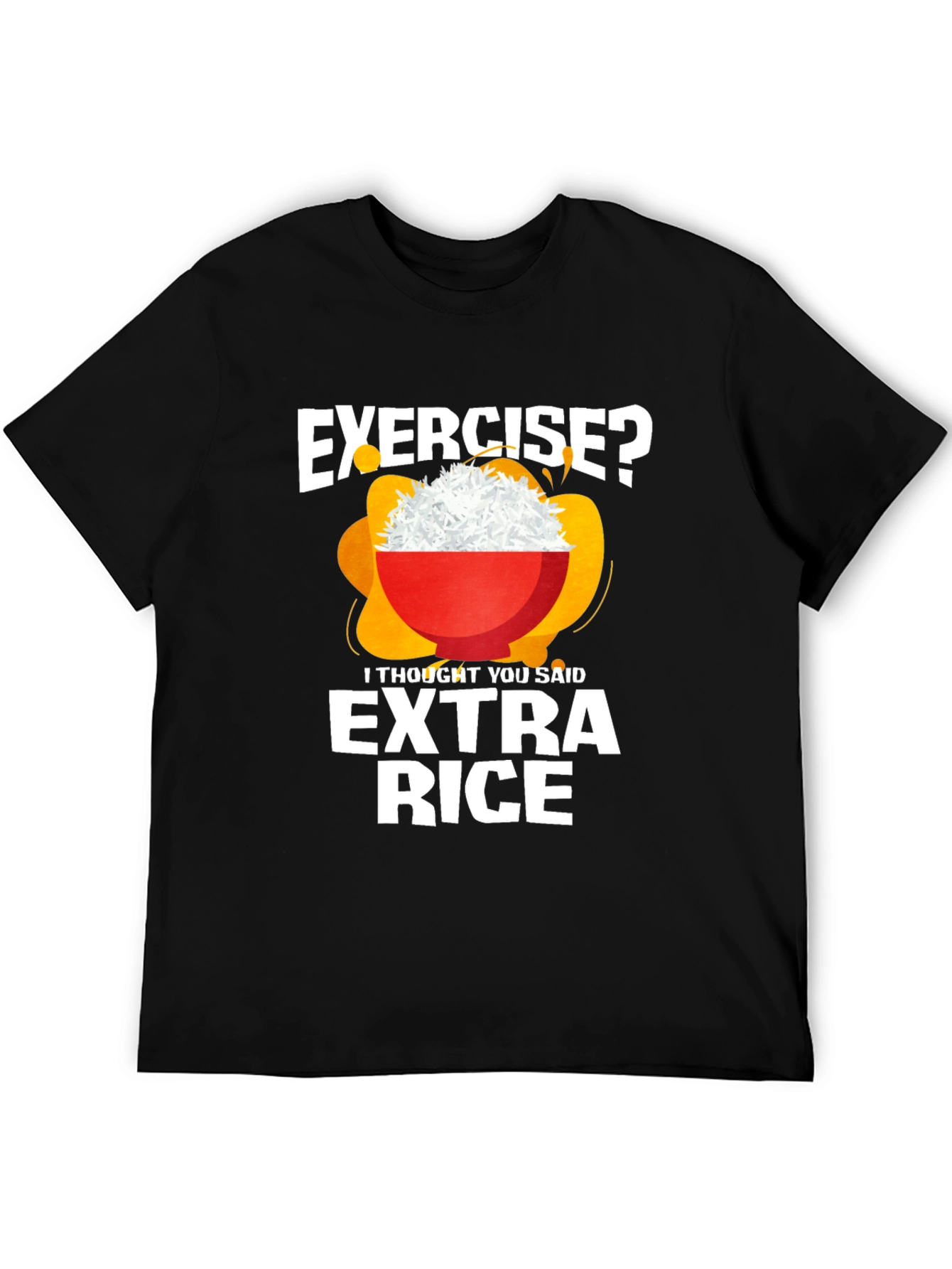 Exercise? Extra Rice T-Shirt - Funny Foodie Tee