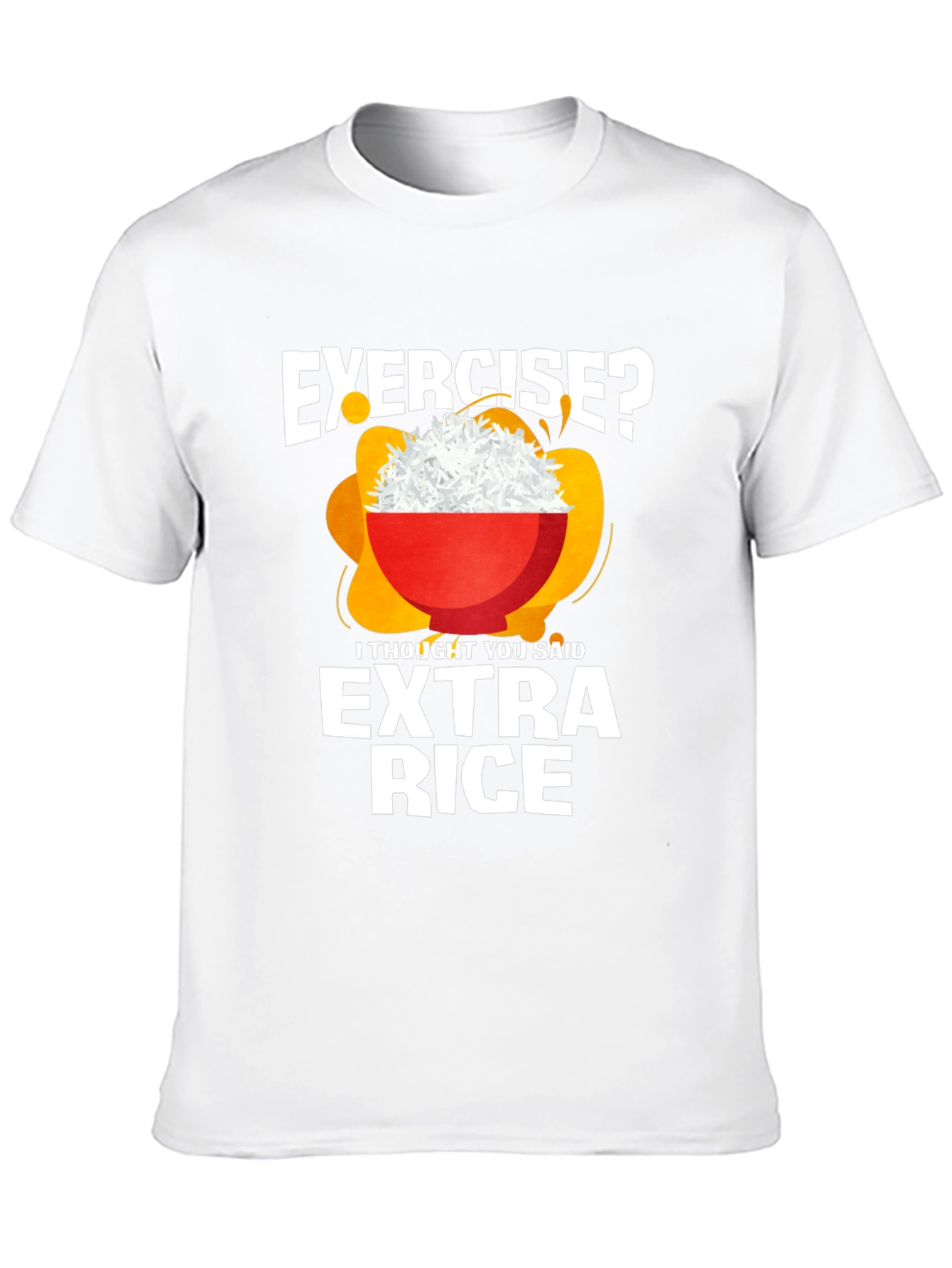 Exercise? Extra Rice T-Shirt - Funny Foodie Tee