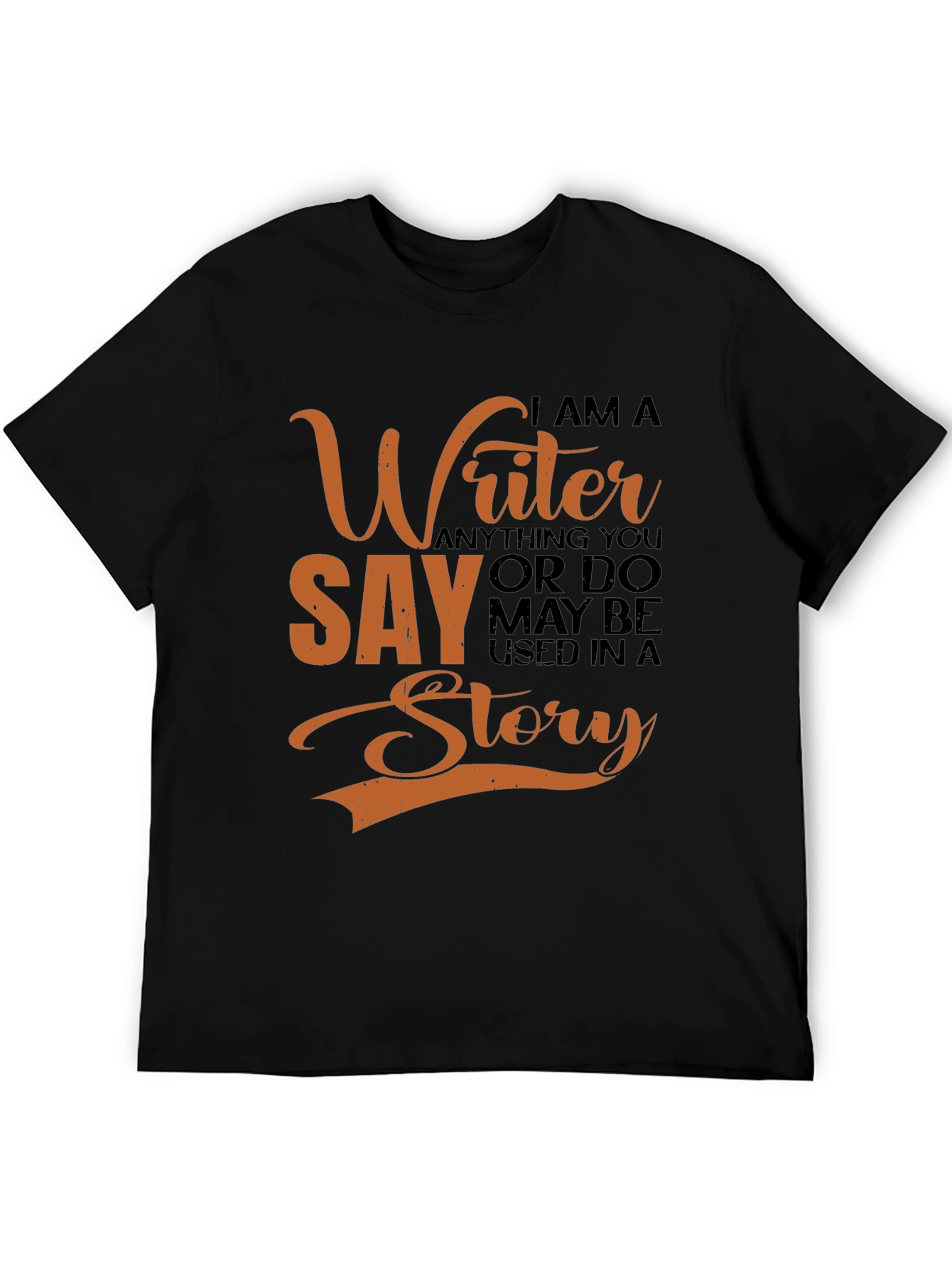 Writer T-Shirt - I Am A Writer