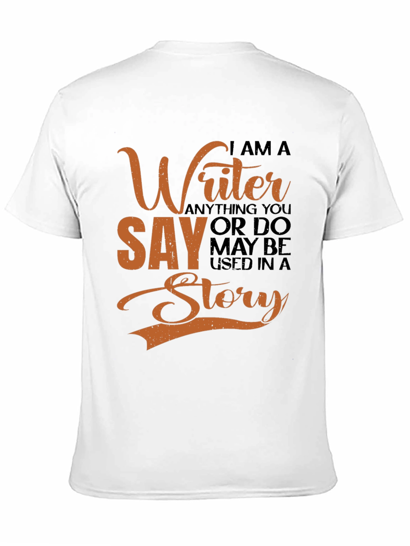 Writer T-Shirt - I Am A Writer