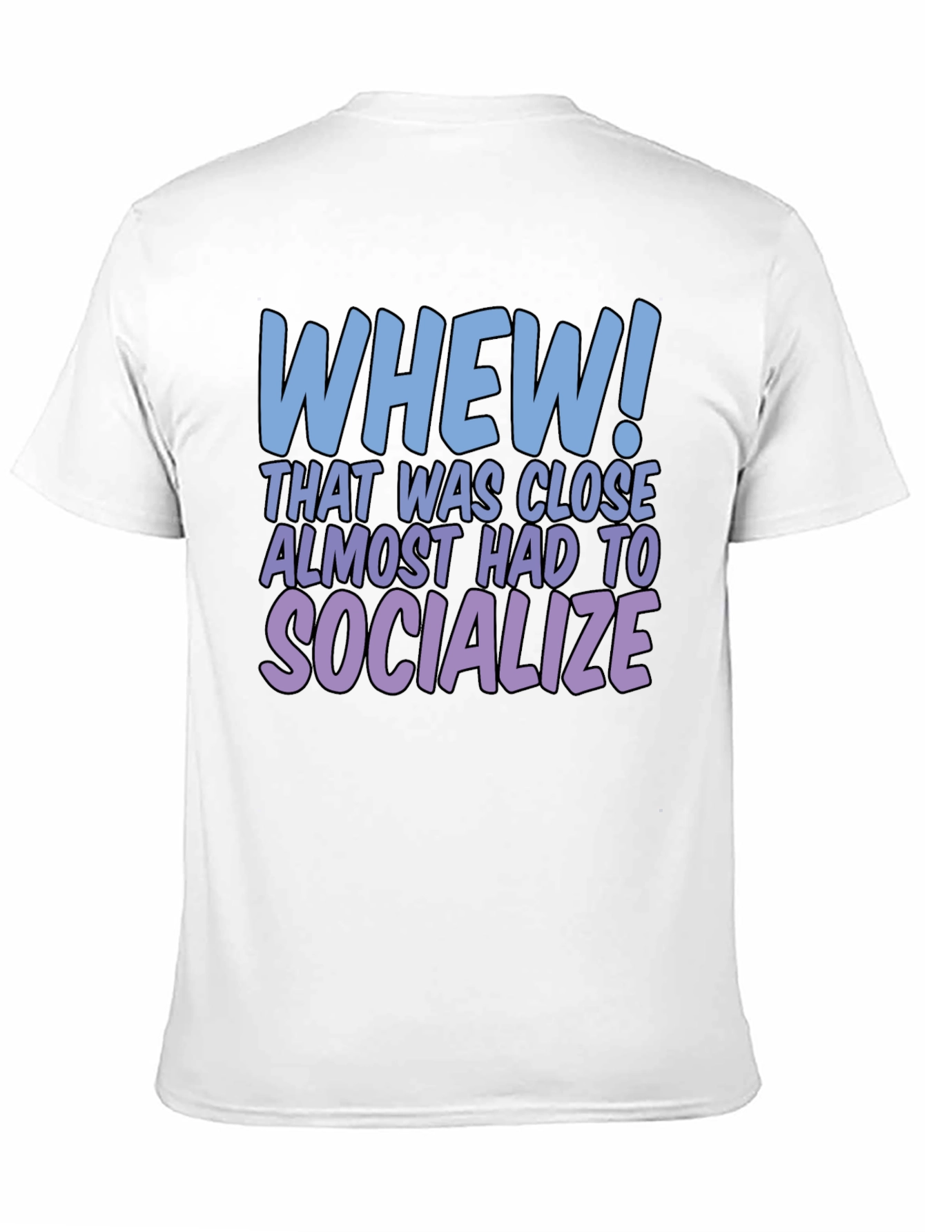 Whew! Socialize Graphic T-Shirt - Introvert Humor