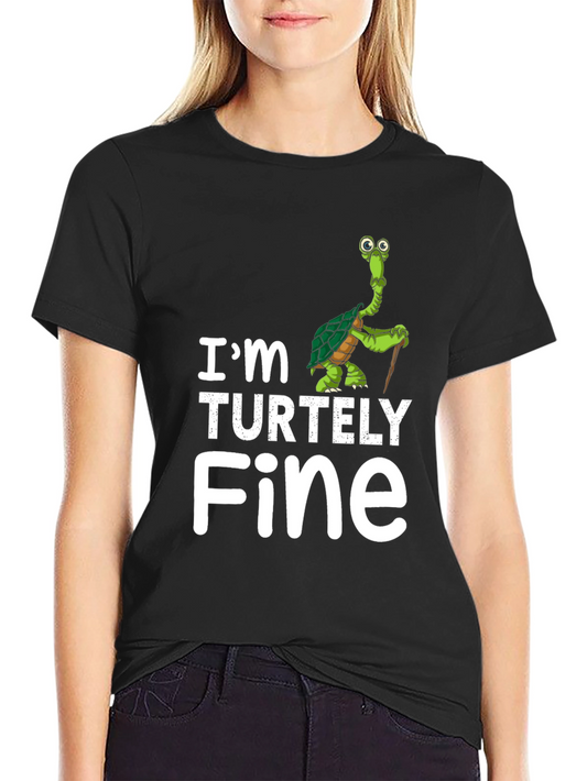 Im Turtley Fine Funny Turtle Graphic T-Shirt