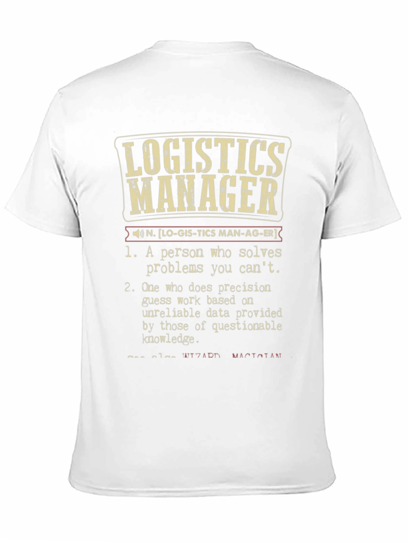 Logistics Manager Definition T-Shirt - Funny Job Title Tee