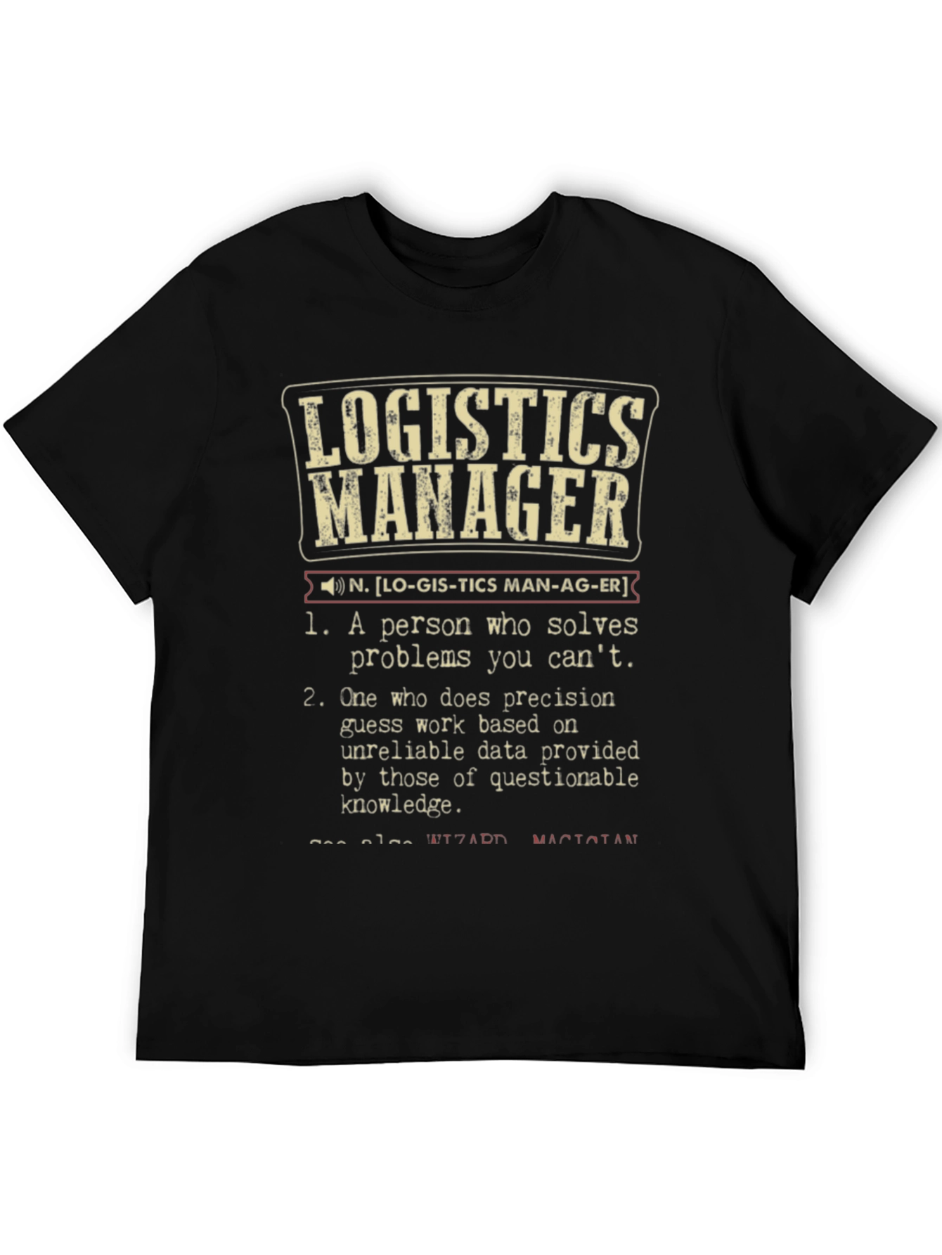 Logistics Manager Definition T-Shirt - Funny Job Title Tee