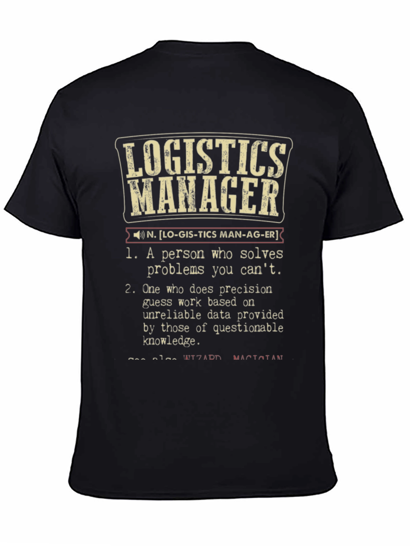 Logistics Manager Definition T-Shirt - Funny Job Title Tee