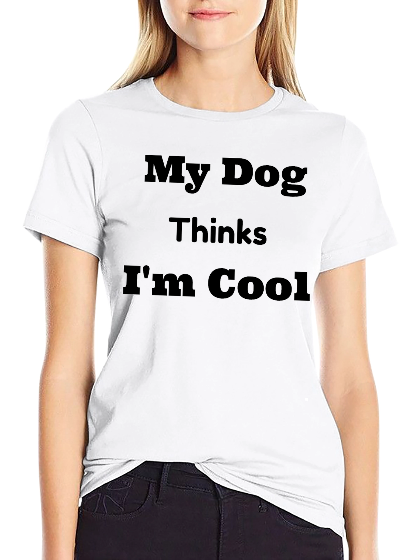 My Dog Thinks Im Cool Graphic Tee